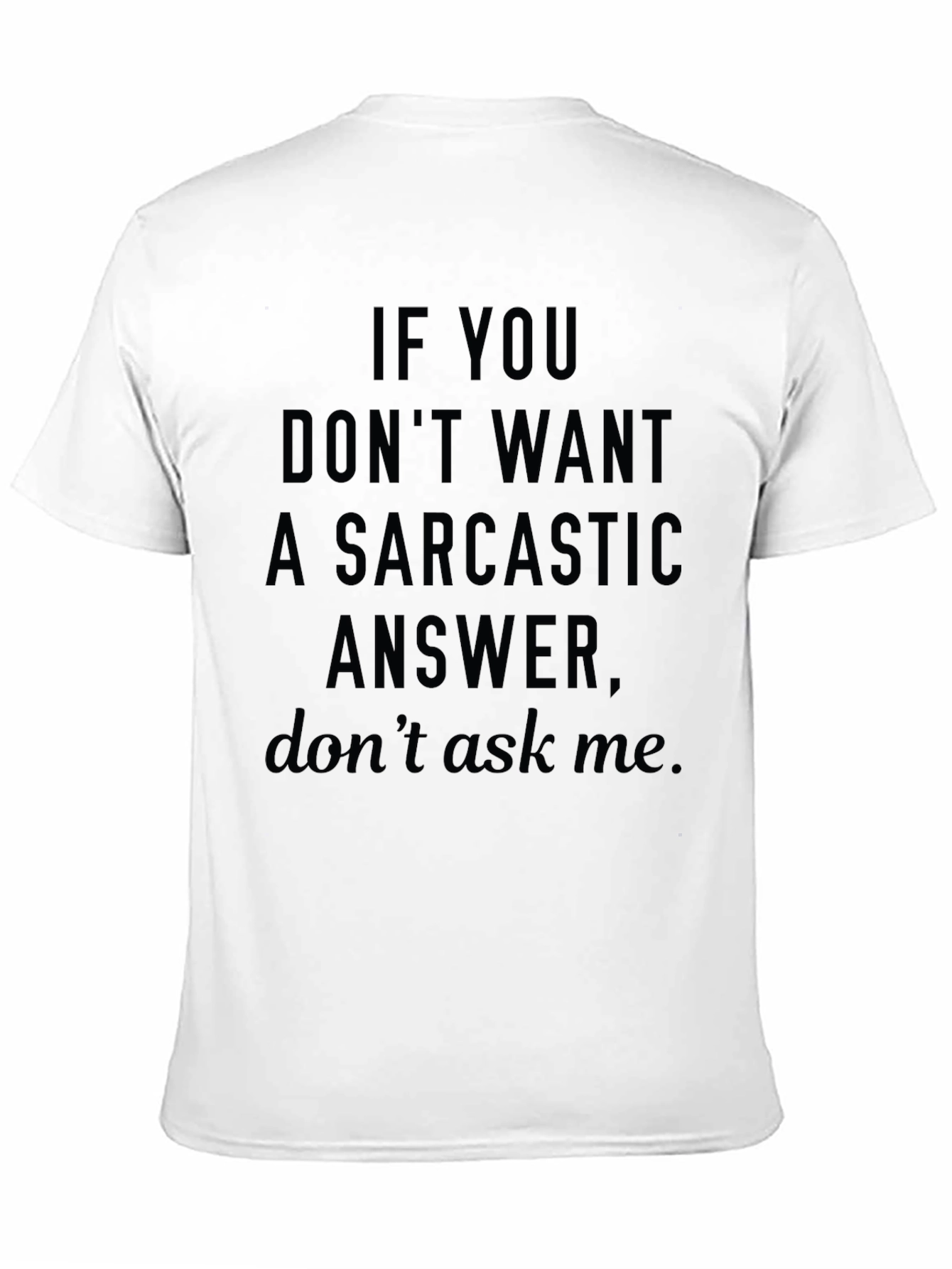 Black Sarcastic Answer T-Shirt - Funny Novelty Tee view 11