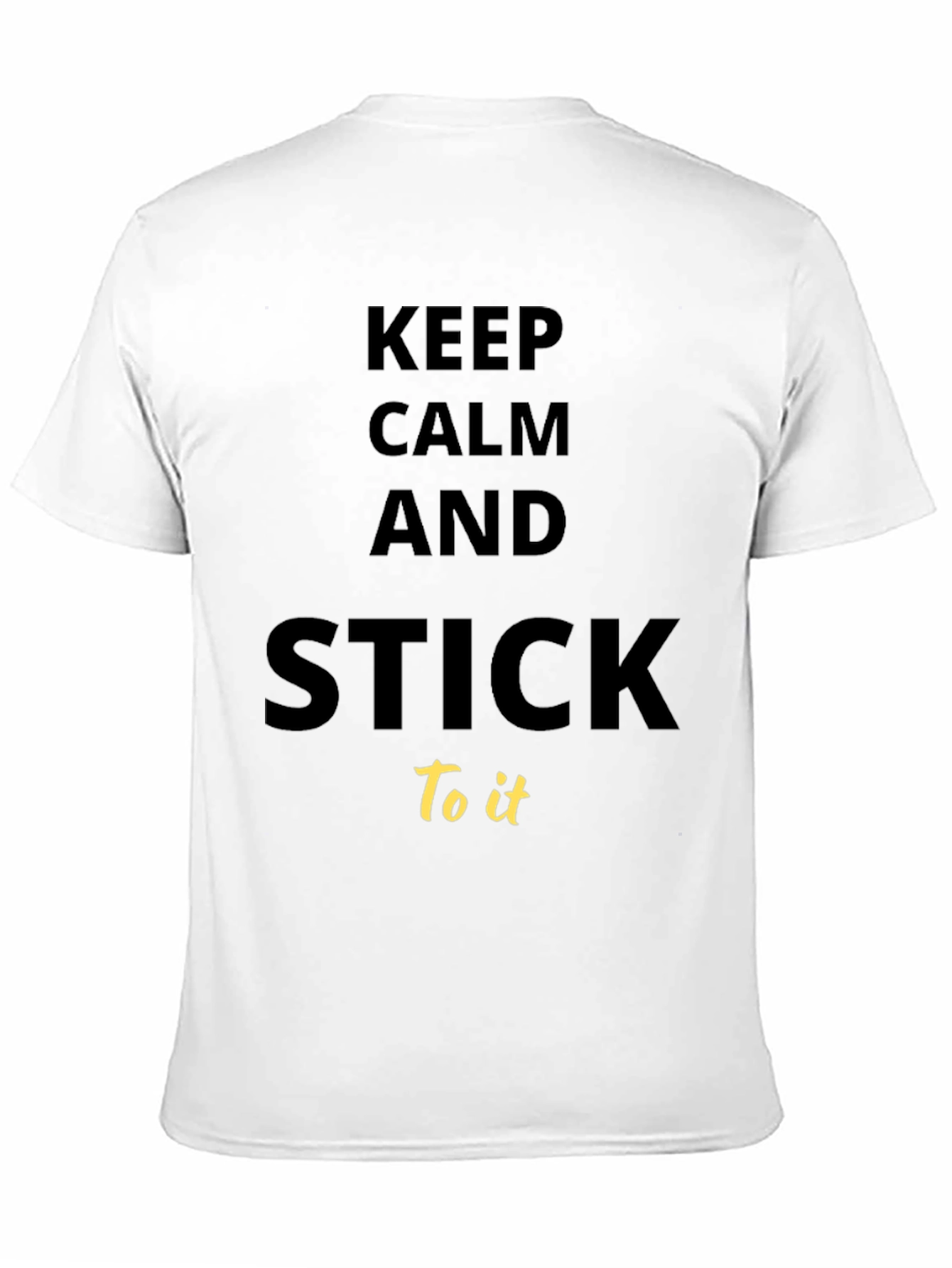 Black Keep Calm & Stick To It Graphic Tee - Motivational T-Shirt view 11