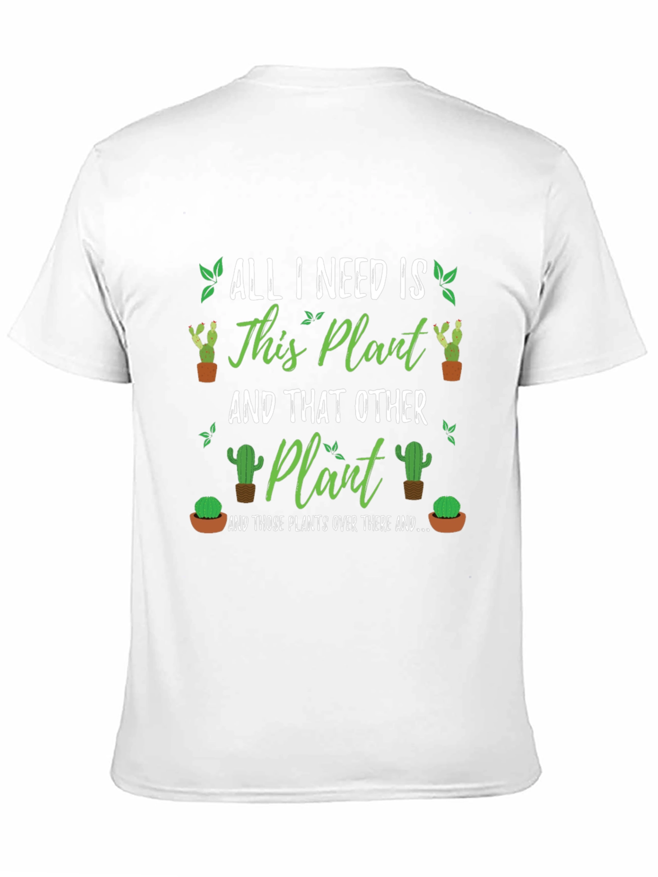 Black Plant Lover T-Shirt - "All I Need Is Plants" Design view 11