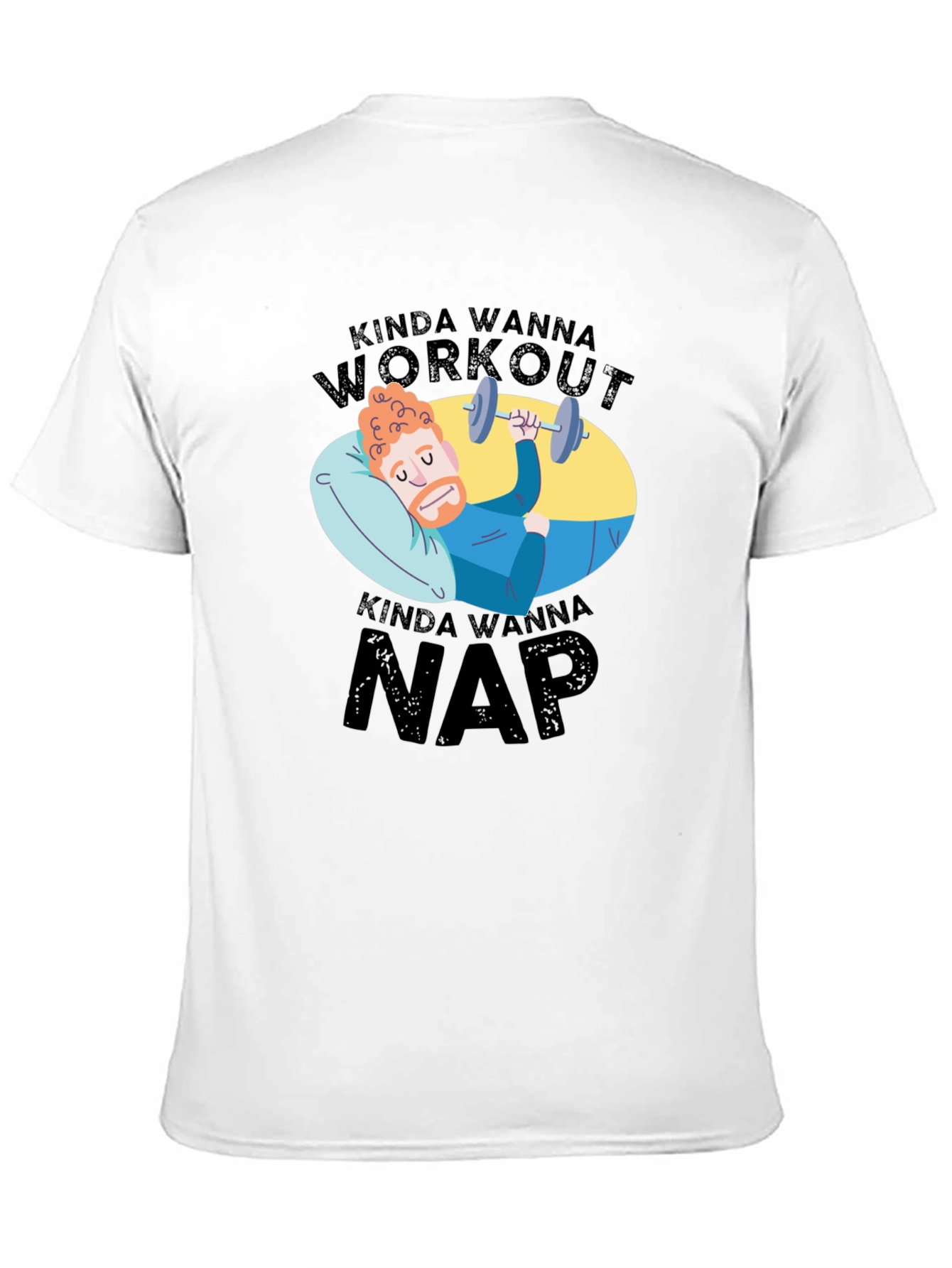 Black Kinda Wanna Workout Kinda Wanna Nap Funny T-Shirt view 11