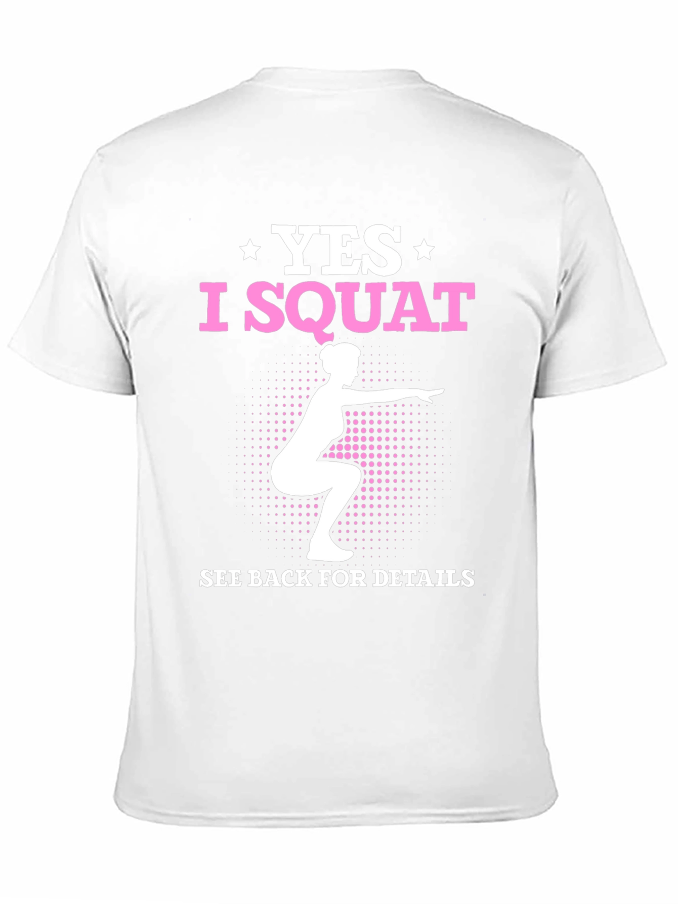 Yes I Squat T-Shirt - Fitness Workout Apparel - 11