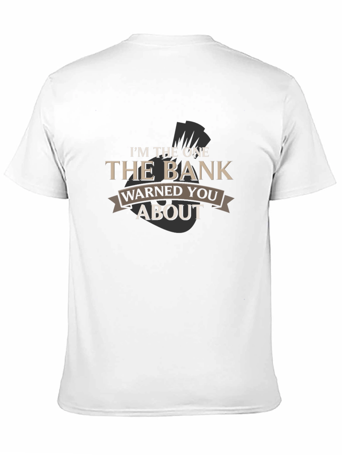 Black I'm The One The Bank Warned You About Graphic Tee view 11