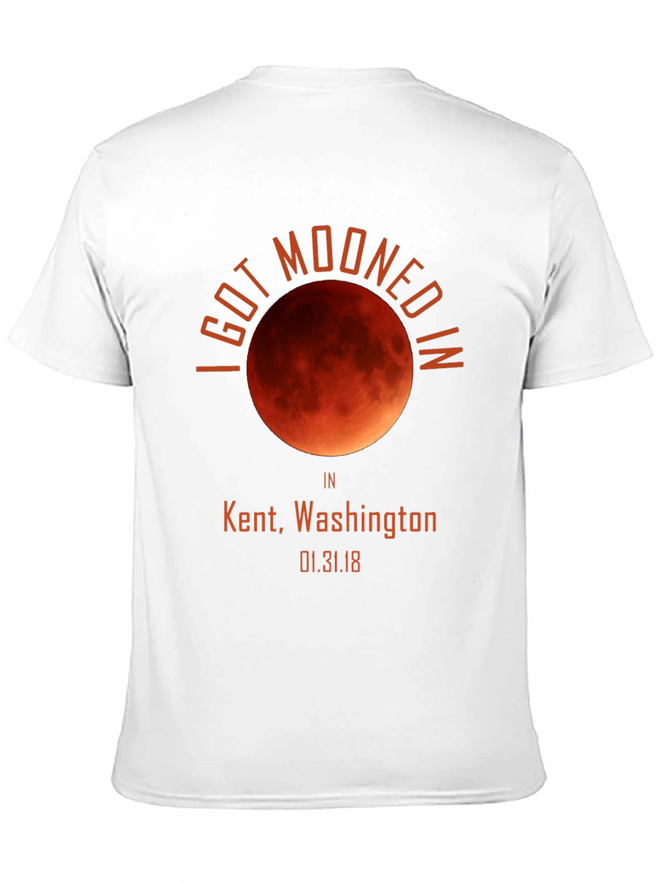Black I Got Mooned In Kent, WA T-Shirt view 11