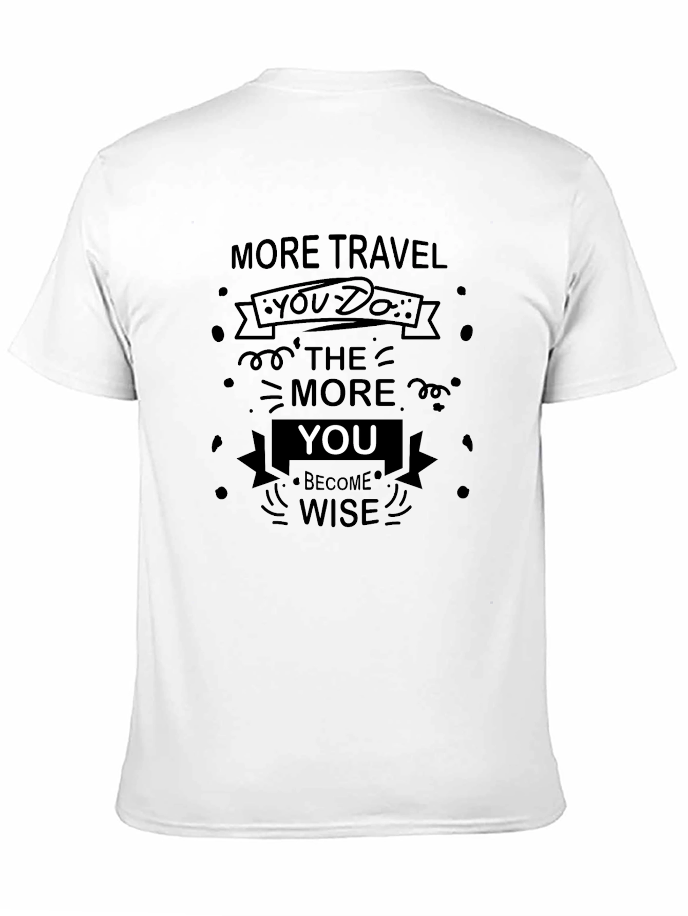 Black Travel Wisdom Tee - "More Travel, More Wise" Black T-Shirt view 11
