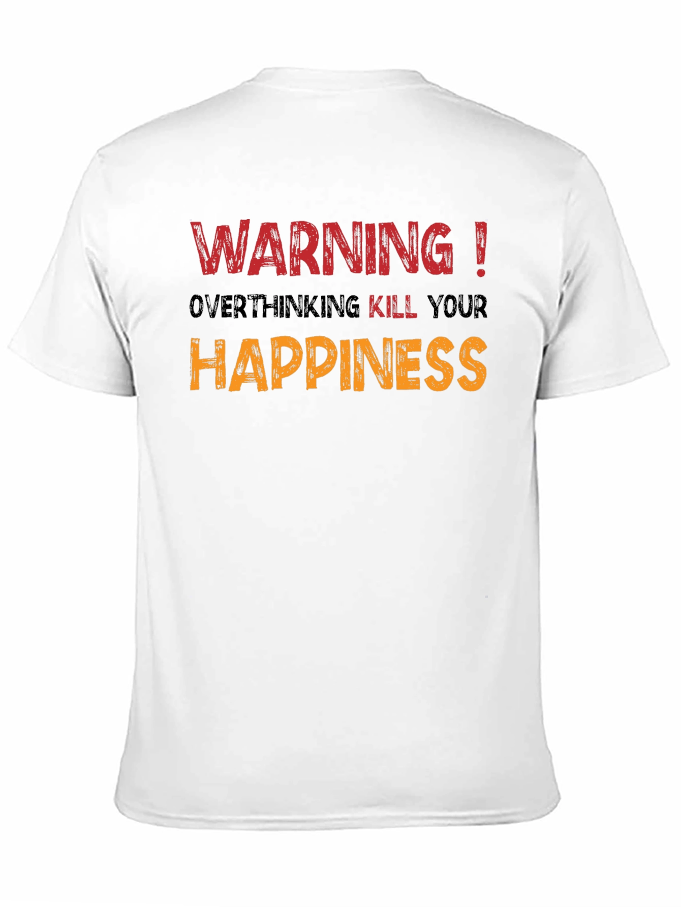 Black Warning! Overthinking Kills Happiness Graphic Tee view 11