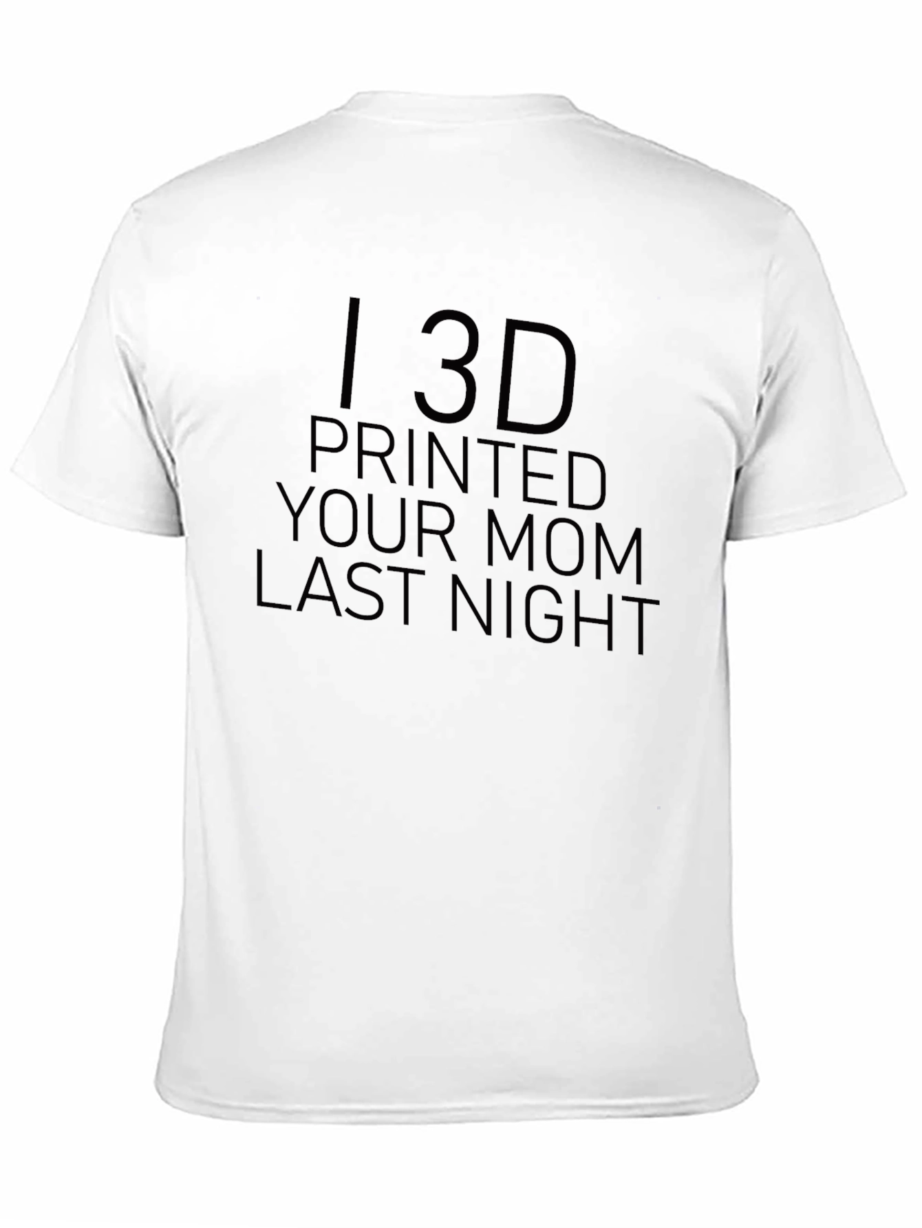 Black I 3D Printed Your Mom T-Shirt - Adult Humor Tee view 11