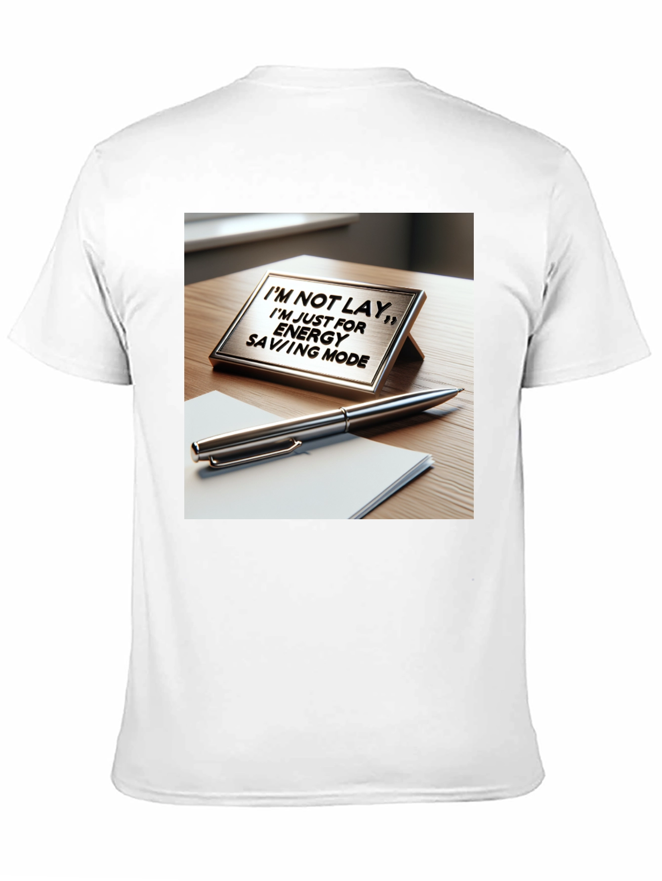 Energy Saving Mode T-Shirt - Funny Work Tee - 11