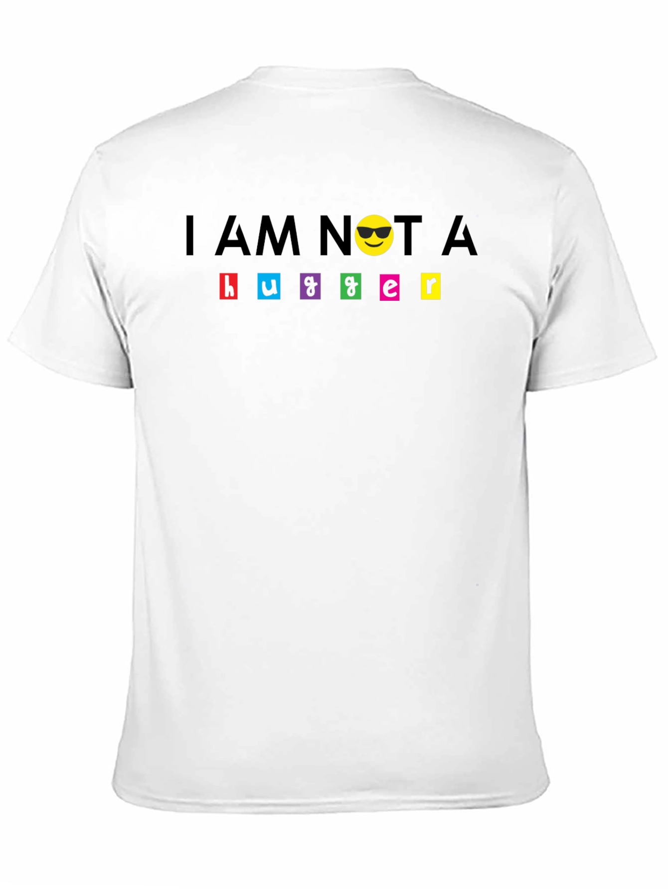 Black I Am Not A Hugger T-Shirt - Funny Graphic Tee view 11