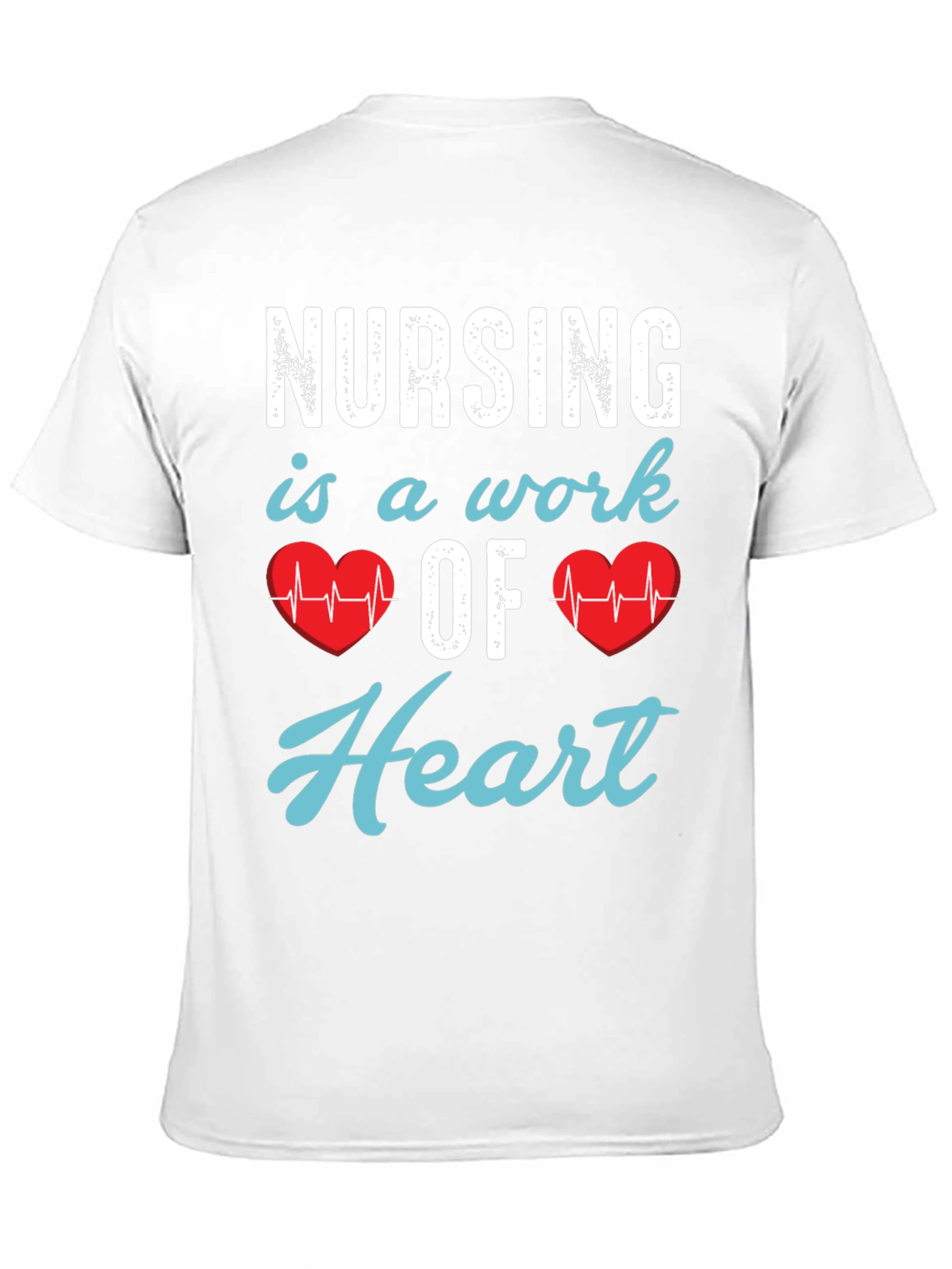 Nursing is a Work of Heart T-Shirt - 11