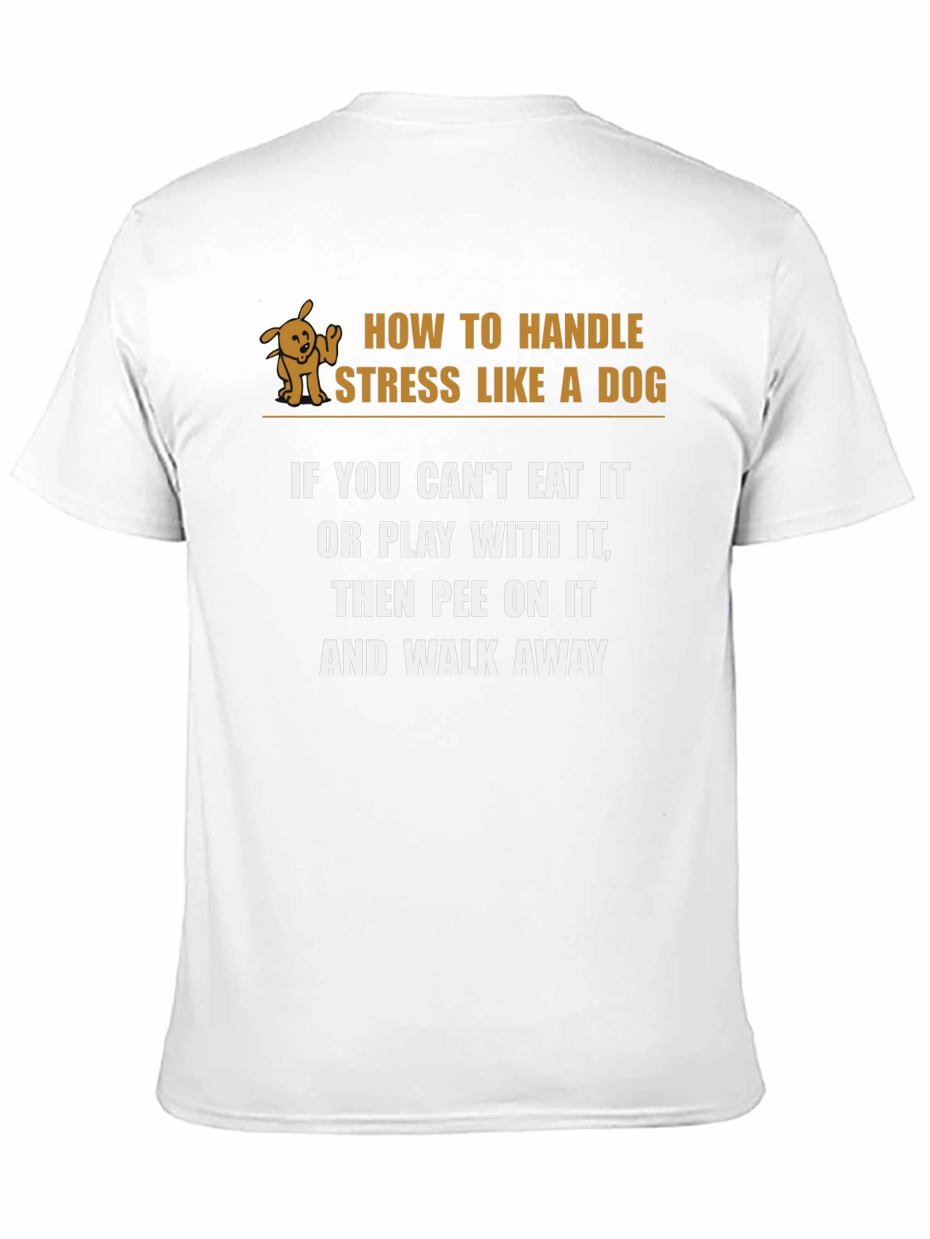 Handle Stress Like a Dog Funny Graphic T-Shirt - 11