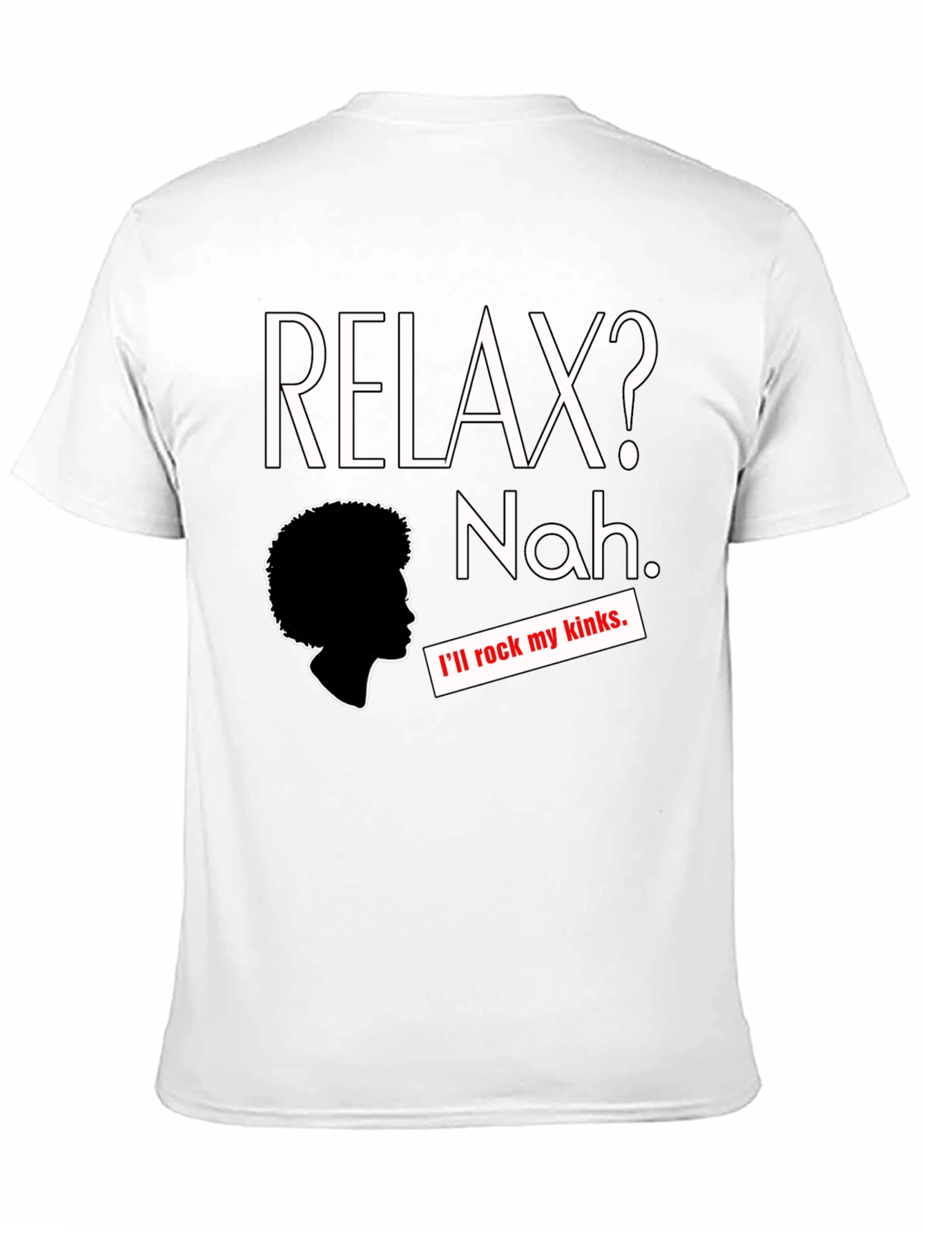 Black Relax? Nah. Rock My Kinks T-Shirt - Afro Pride view 11