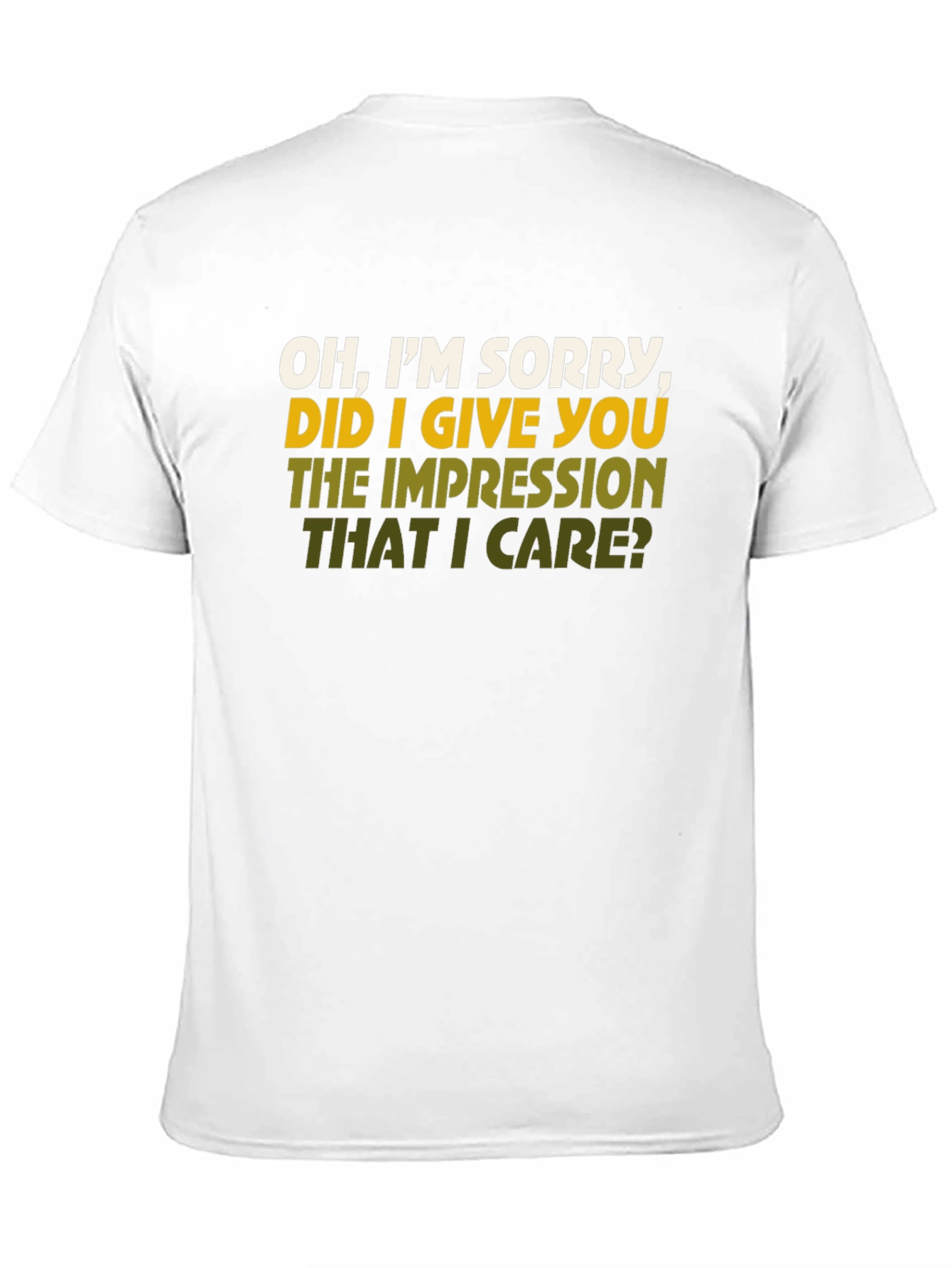 Black Sarcastic Graphic Tee - I'm Sorry Did I Give You the Impression That I Care? view 11
