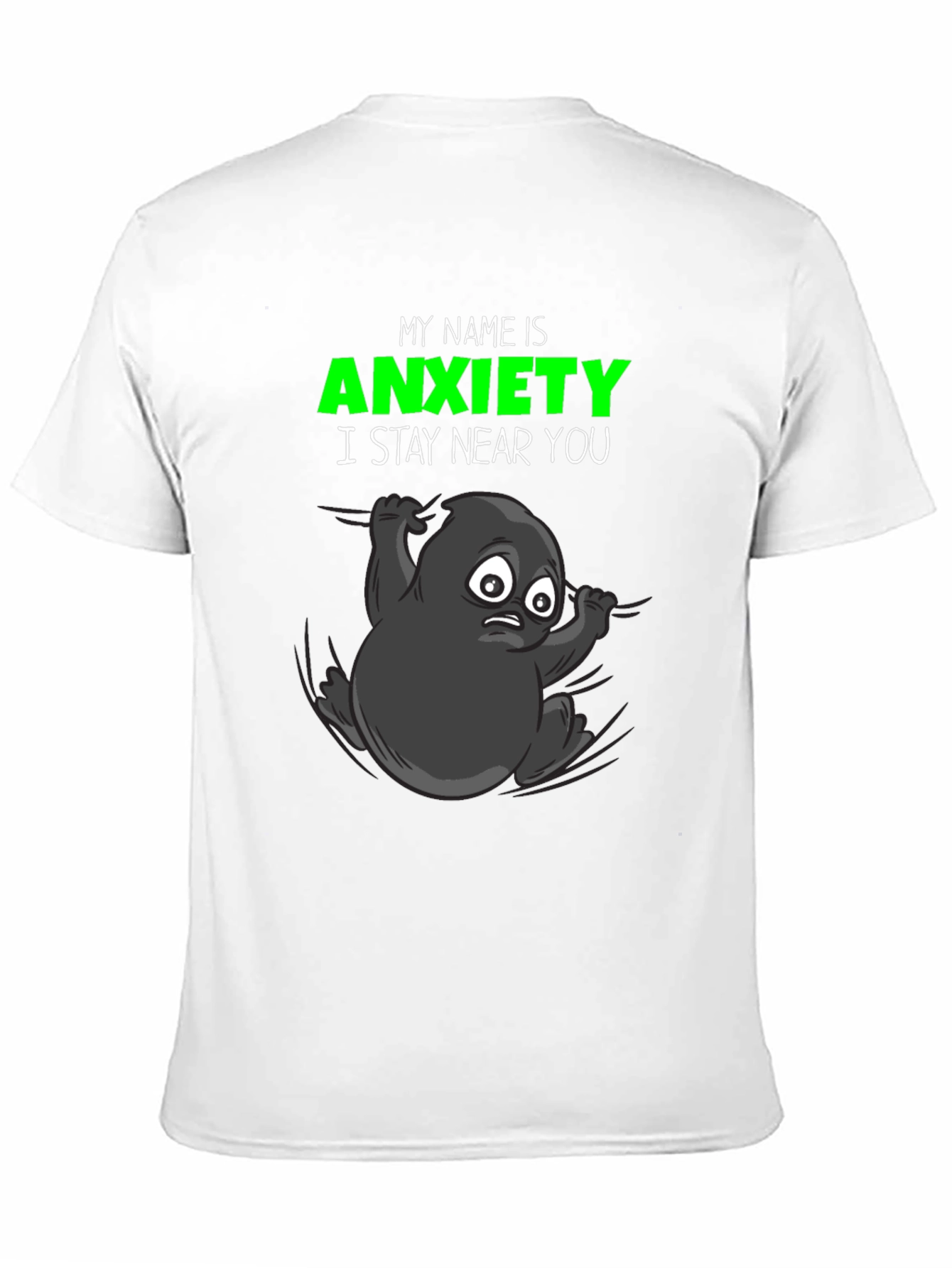 Black Anxiety T-Shirt: Funny Graphic Tee, Stay Near You view 11