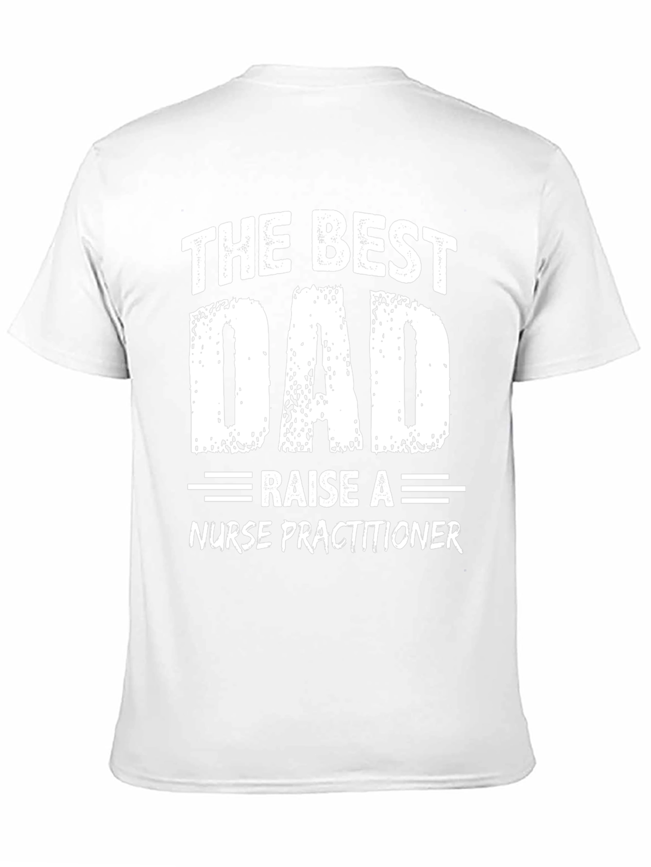 Black The Best Dad Raise a Nurse Practitioner T-Shirt view 11