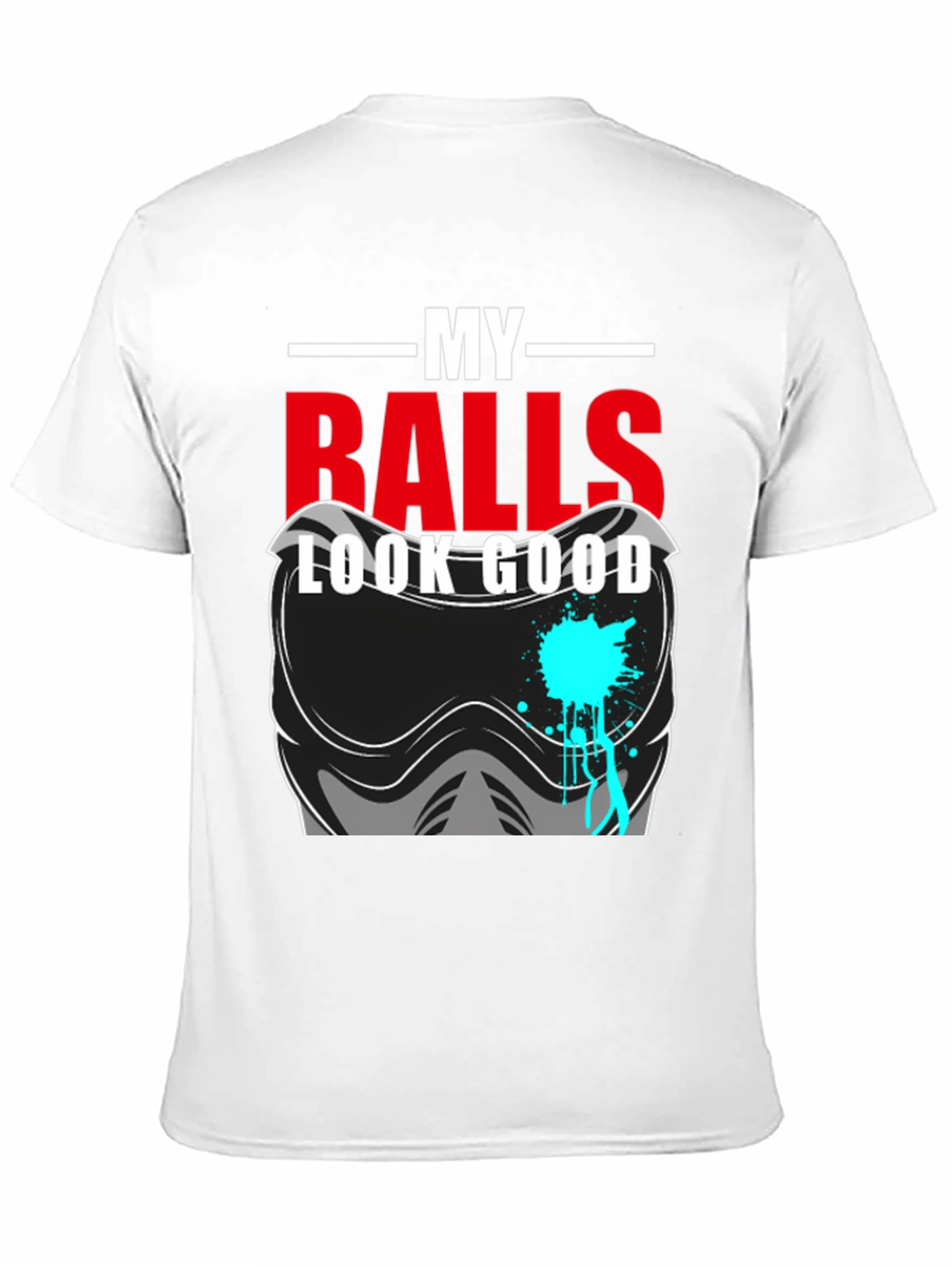 Black My Balls Look Good T-Shirt - Funny Paintball Tee view 11