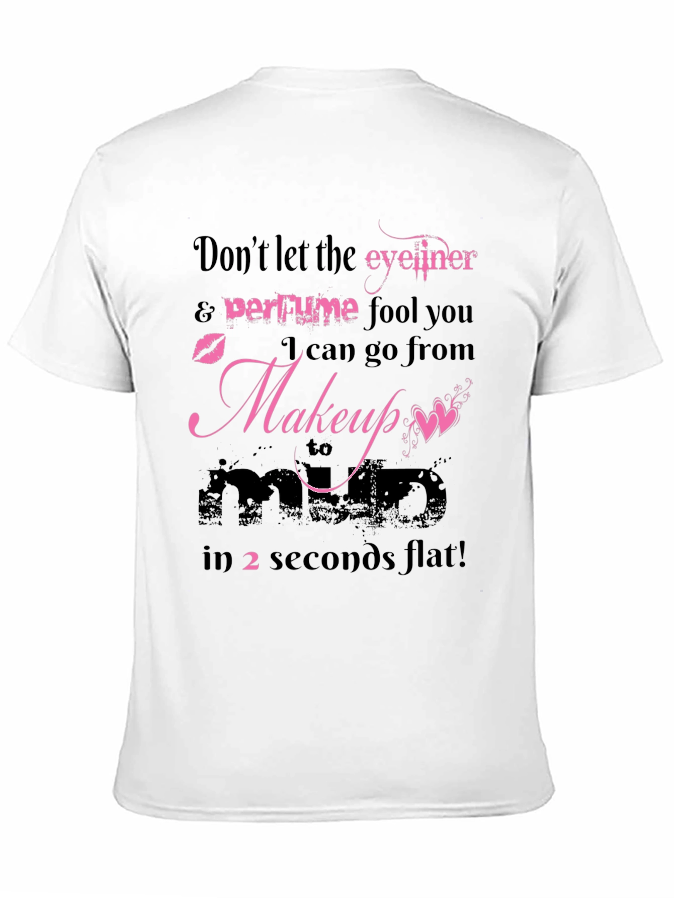 Black Makeup to Mad Funny T-Shirt view 11