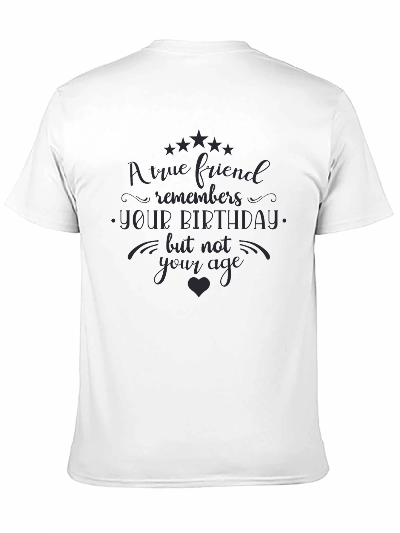 Black True Friend Birthday T-Shirt - Novelty Tee view 11