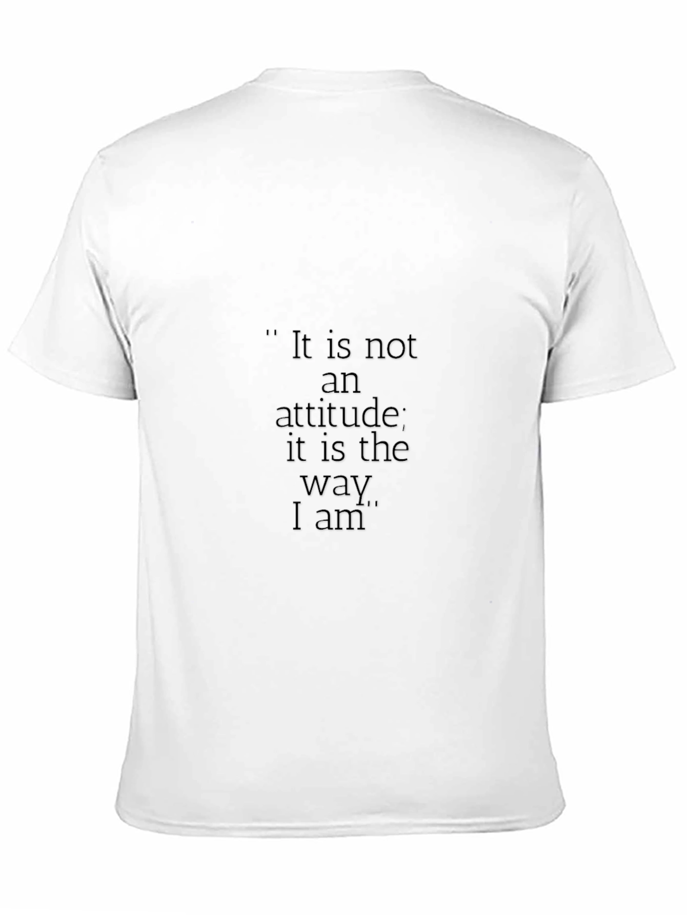 Black Statement T-Shirt: "It is not an attitude..." view 11