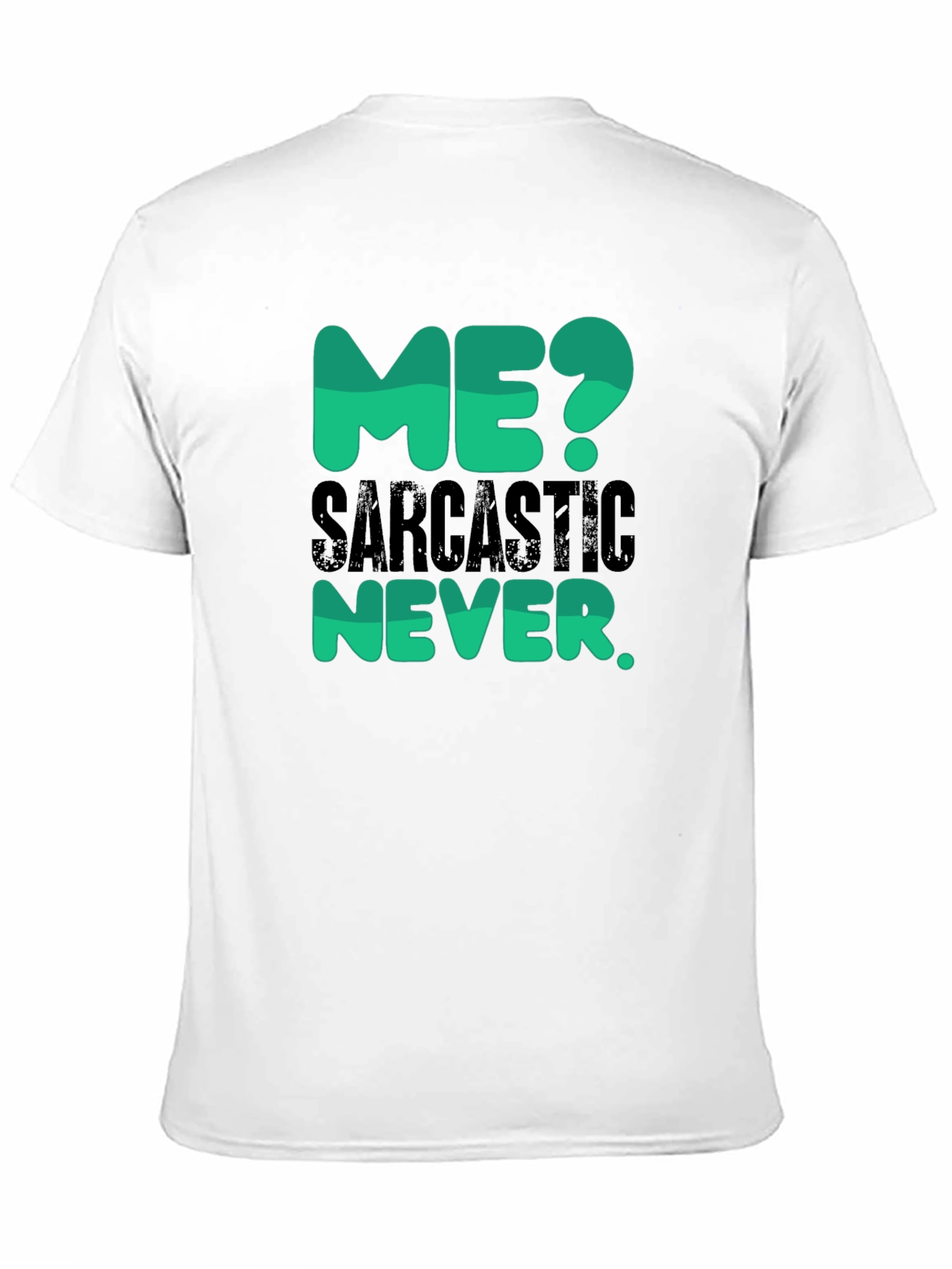 Black Sarcastic Never T-Shirt - Funny Statement Tee view 11