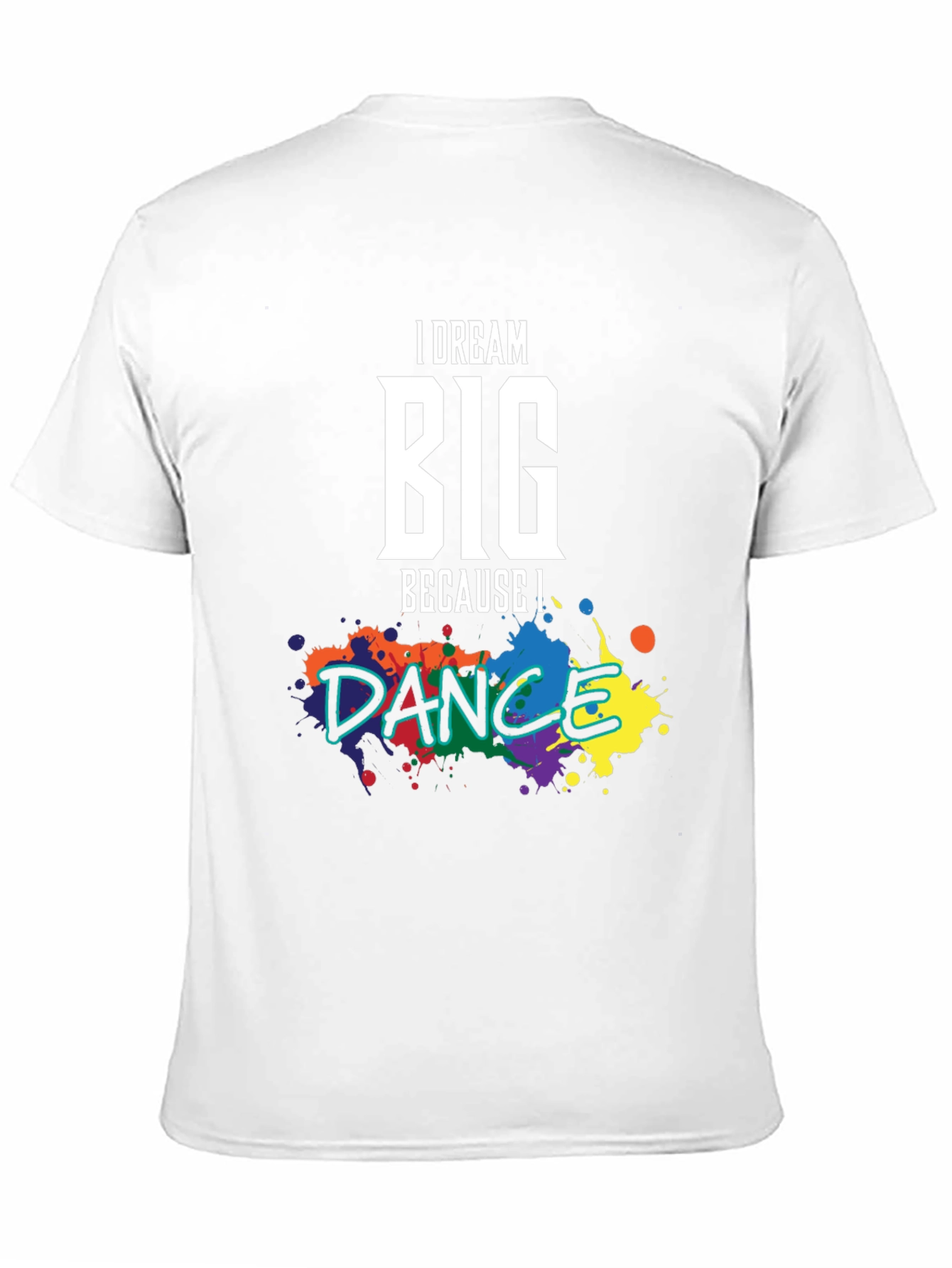I Dream Big Because I Dance Graphic Tee - Unisex - 11