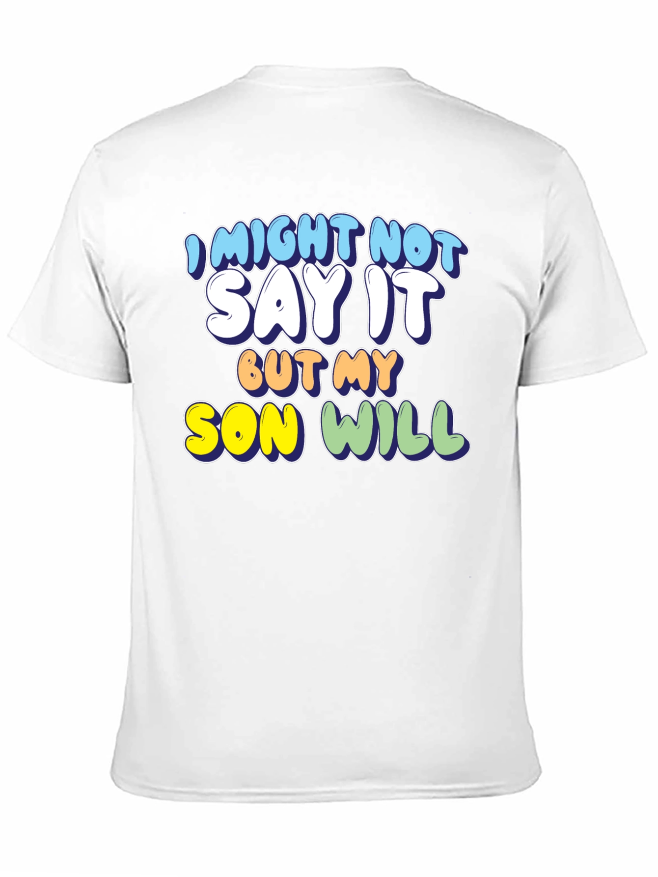Black Funny Son T-Shirt: I Might Not Say It, But My Son Will! view 11