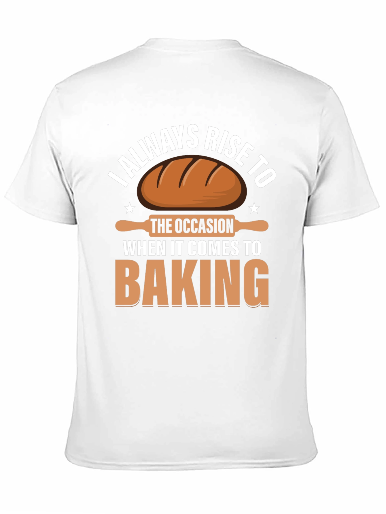 Black Baking T-Shirt: I Always Rise to the Occasion view 11