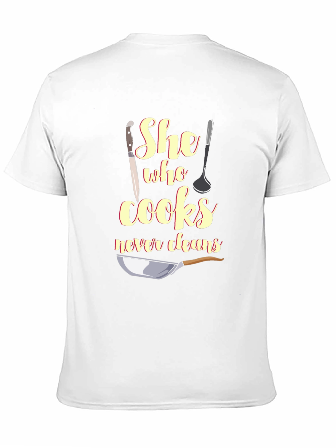 Black Funny "She Who Cooks Never Cleans" T-Shirt view 11