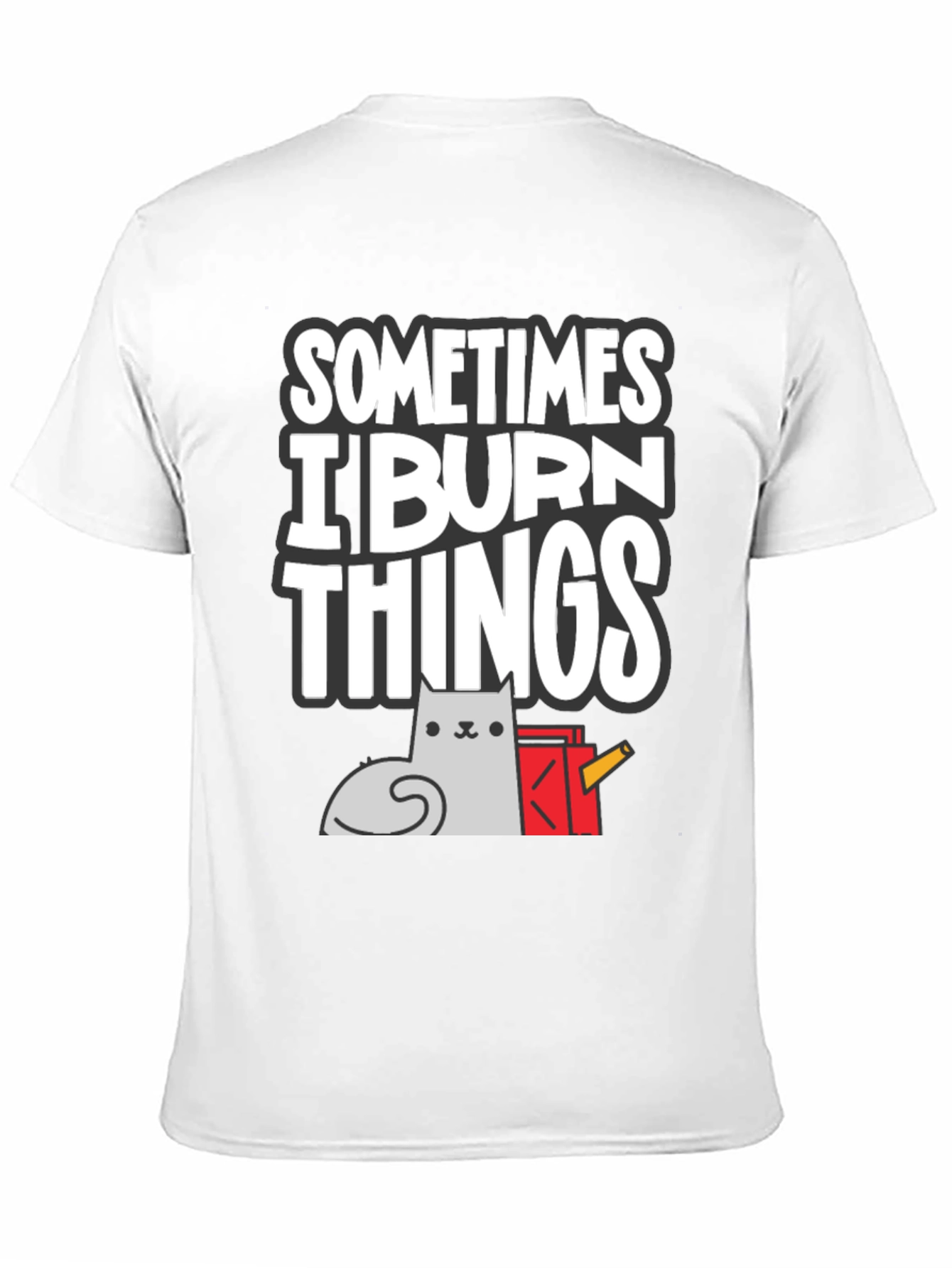 Black Sometimes I Burn Things Cat T-Shirt view 11