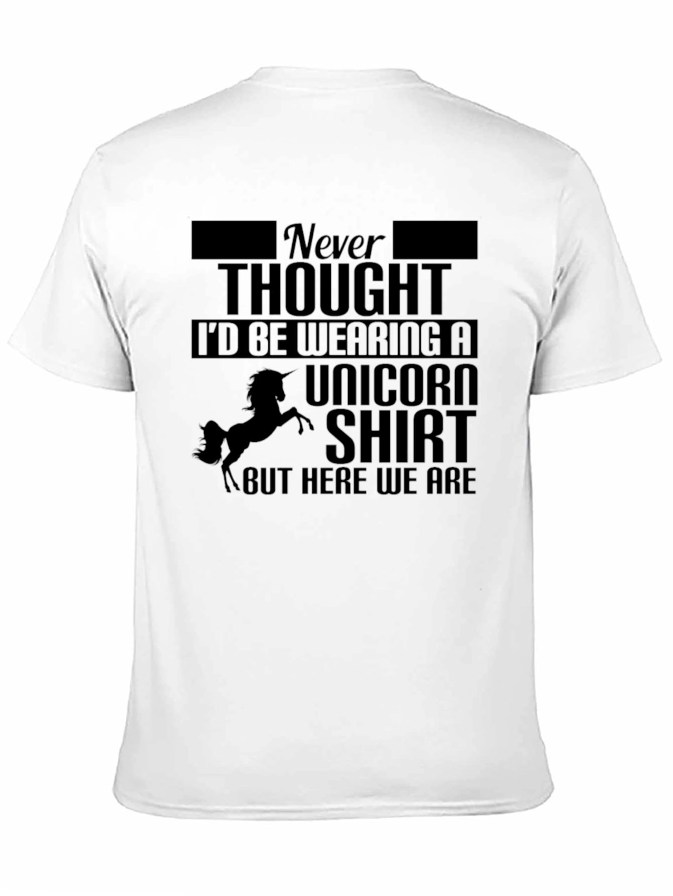 Black Unicorn Humor Graphic Tee - Never Thought I'd Be Wearing One! view 11