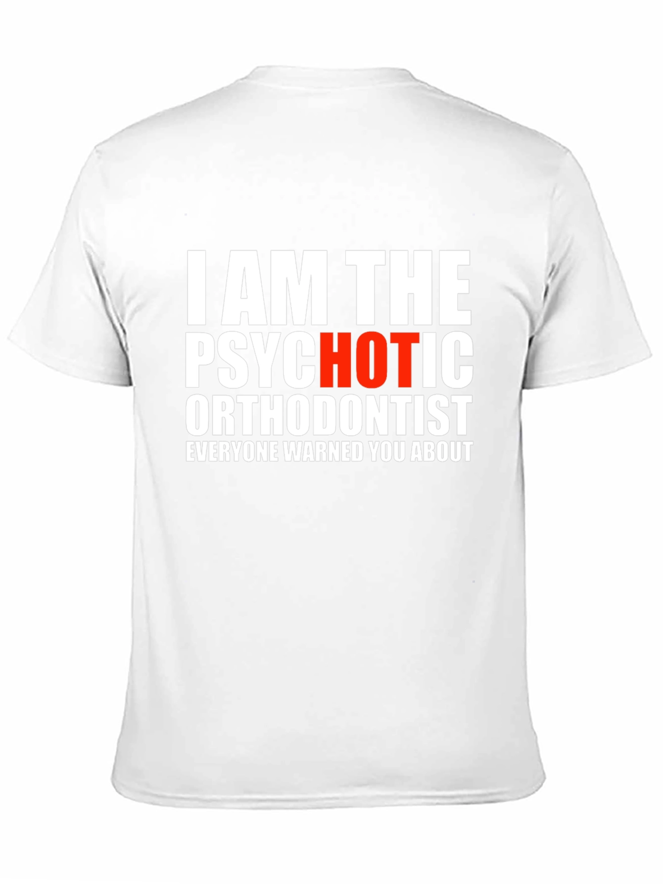 Black Psychotic Orthodontist T-Shirt - Funny Dentist Tee view 11
