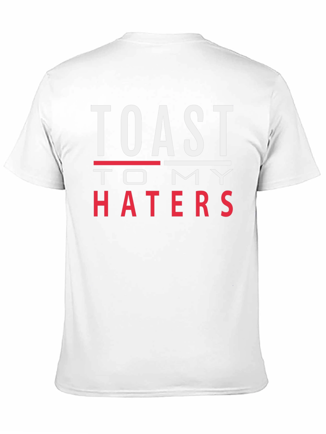 Black Toast to My Haters Graphic T-Shirt view 11
