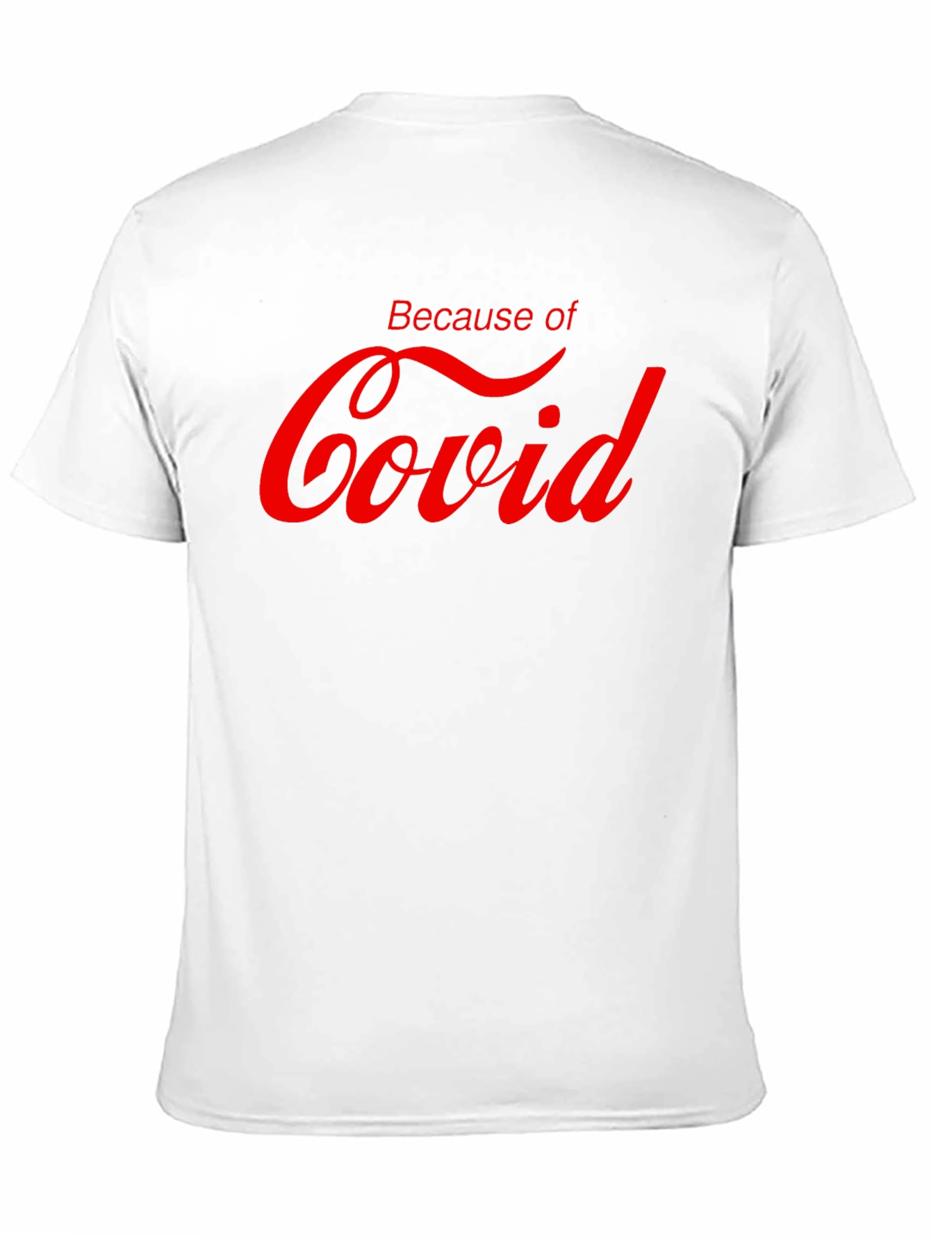 Black Because of Covid T-Shirt view 11