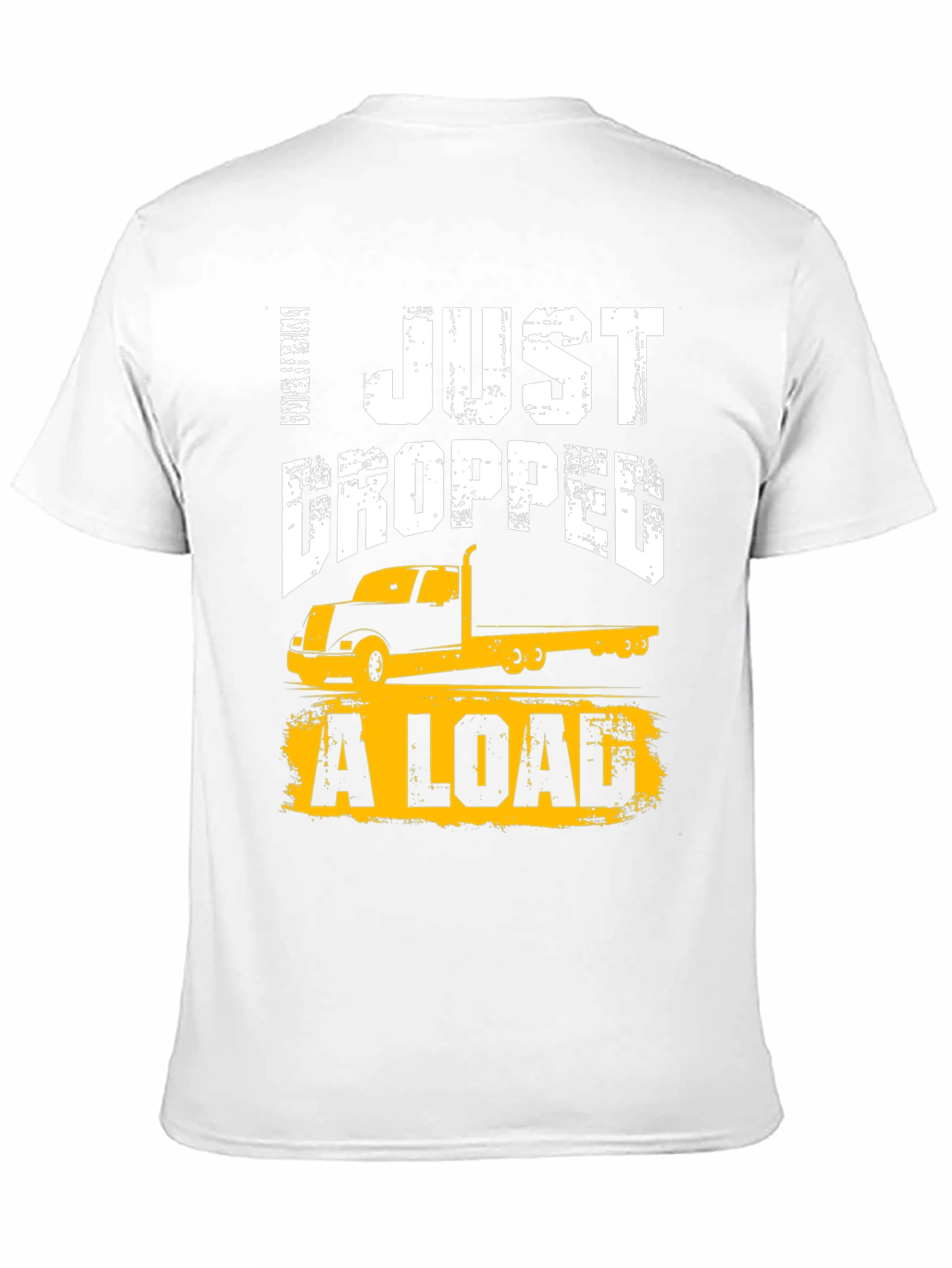 Black I Just Dropped A Load Trucker T-Shirt view 11