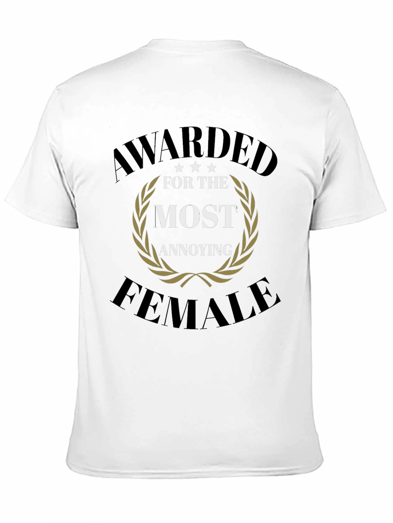 Black Awarded Most Annoying Female T-Shirt Funny Humor Top view 11