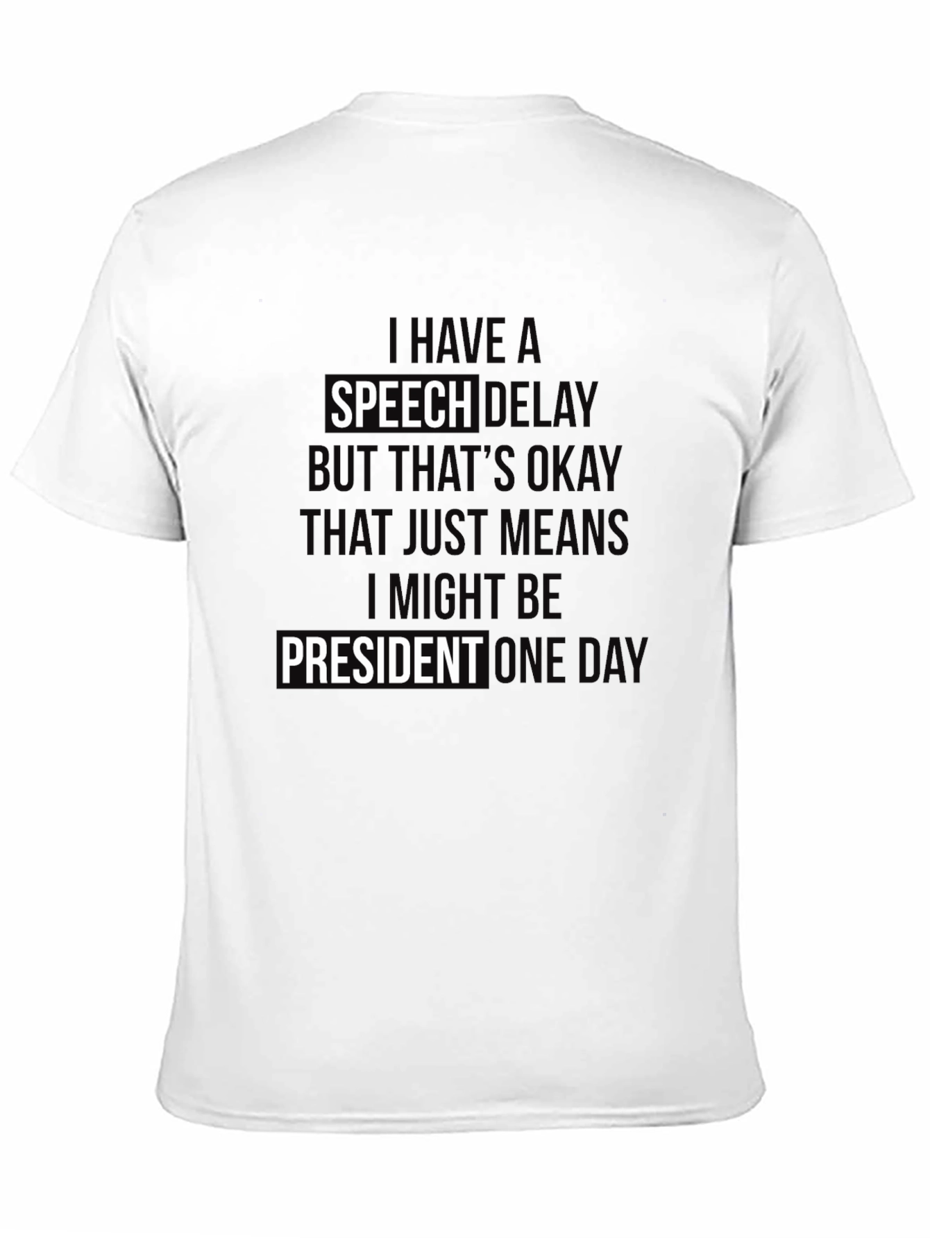 Black Speech Delay President T-Shirt view 11