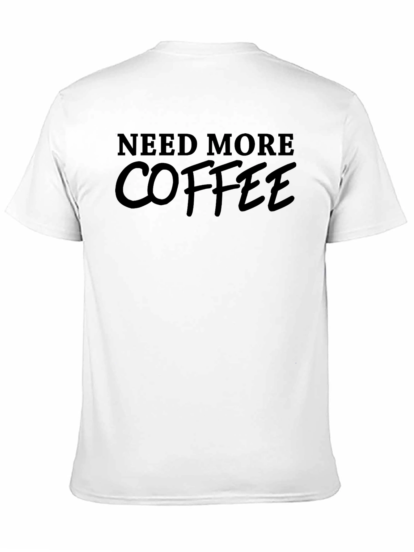Black Need More Coffee T-Shirt - Black Crew Neck Tee view 11