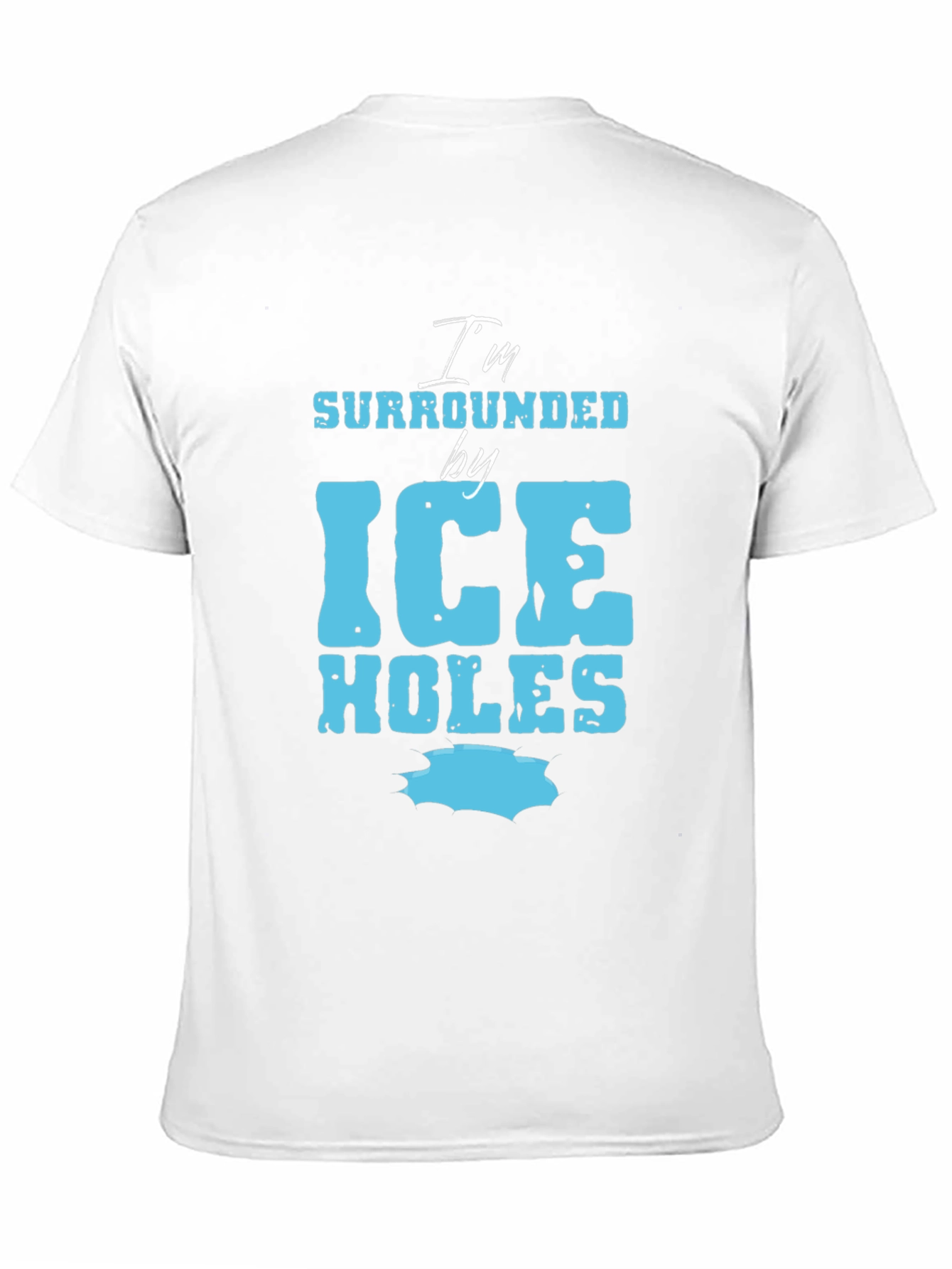 I'm Surrounded by Ice Holes Graphic Tee - 11