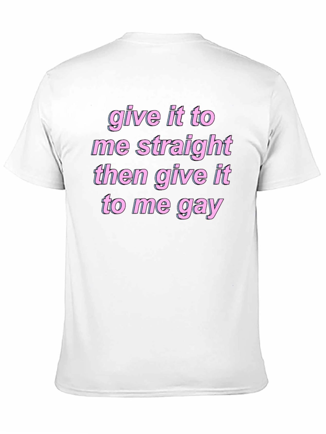 Black Give It To Me Straight Gay Graphic Tee view 11