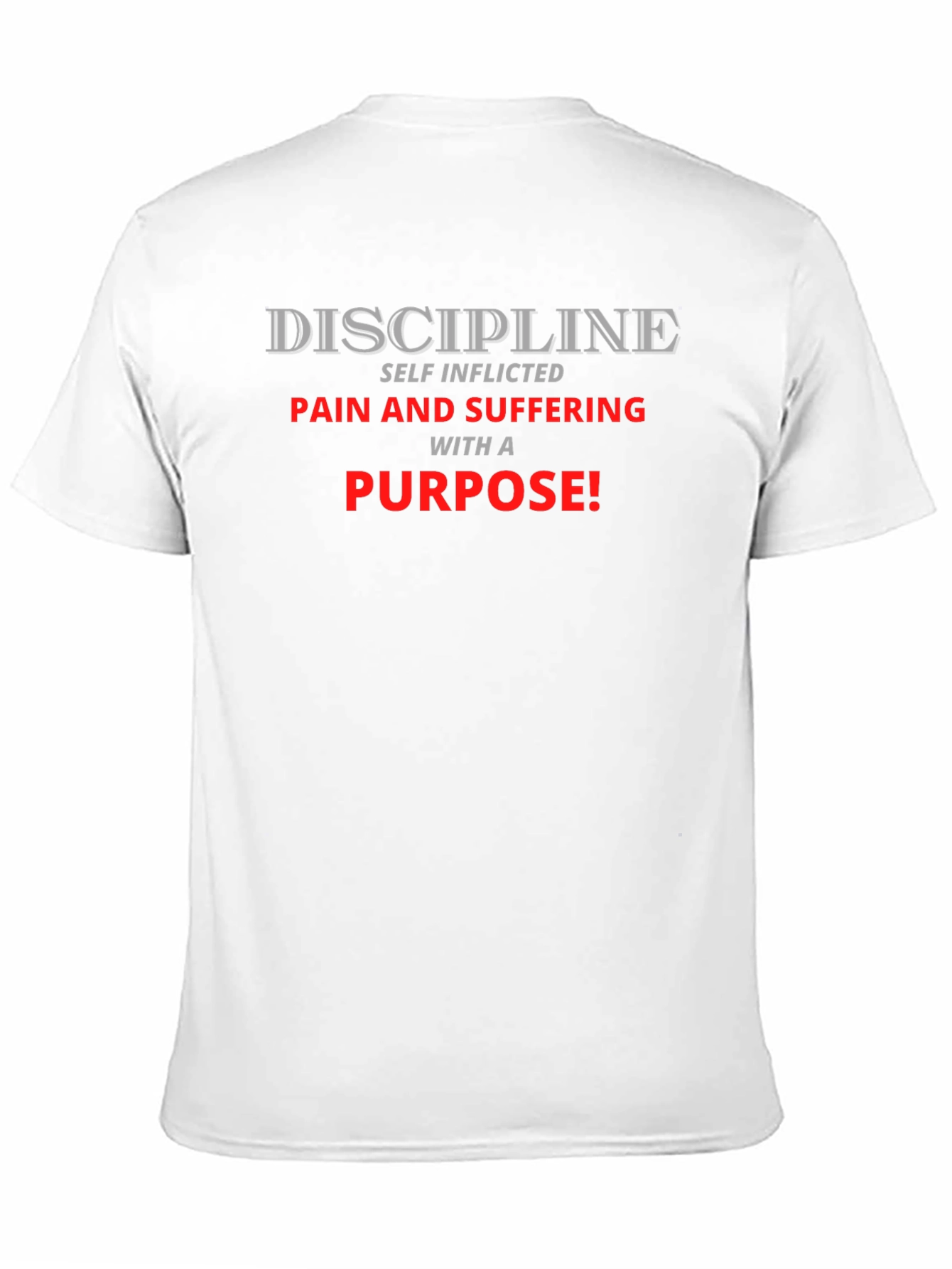 Discipline Purpose T-Shirt - Self Inflicted Pain Motivational Tee - 11