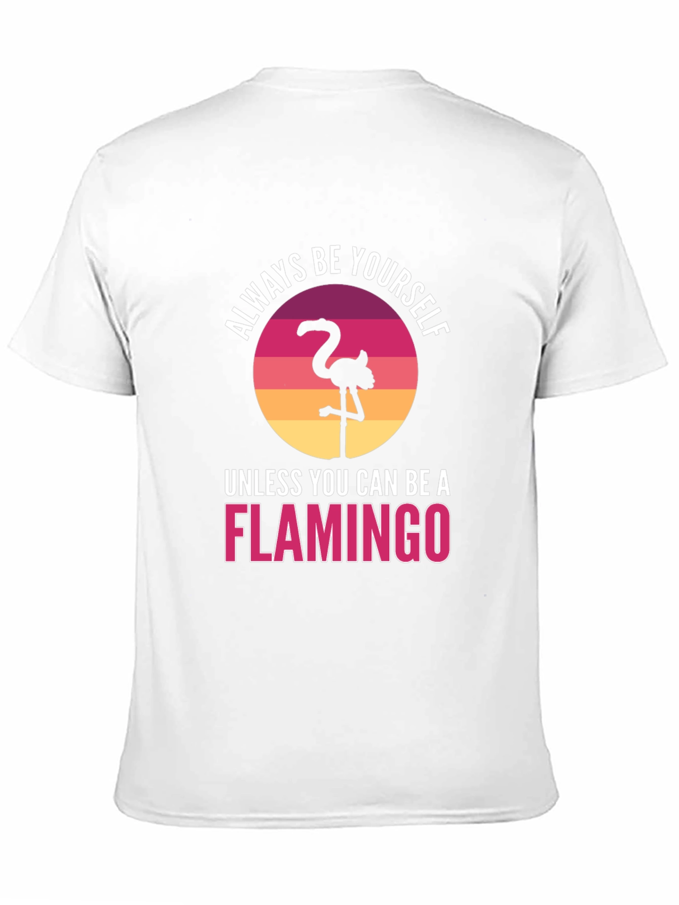 Black Always Be Yourself Flamingo T-Shirt view 11