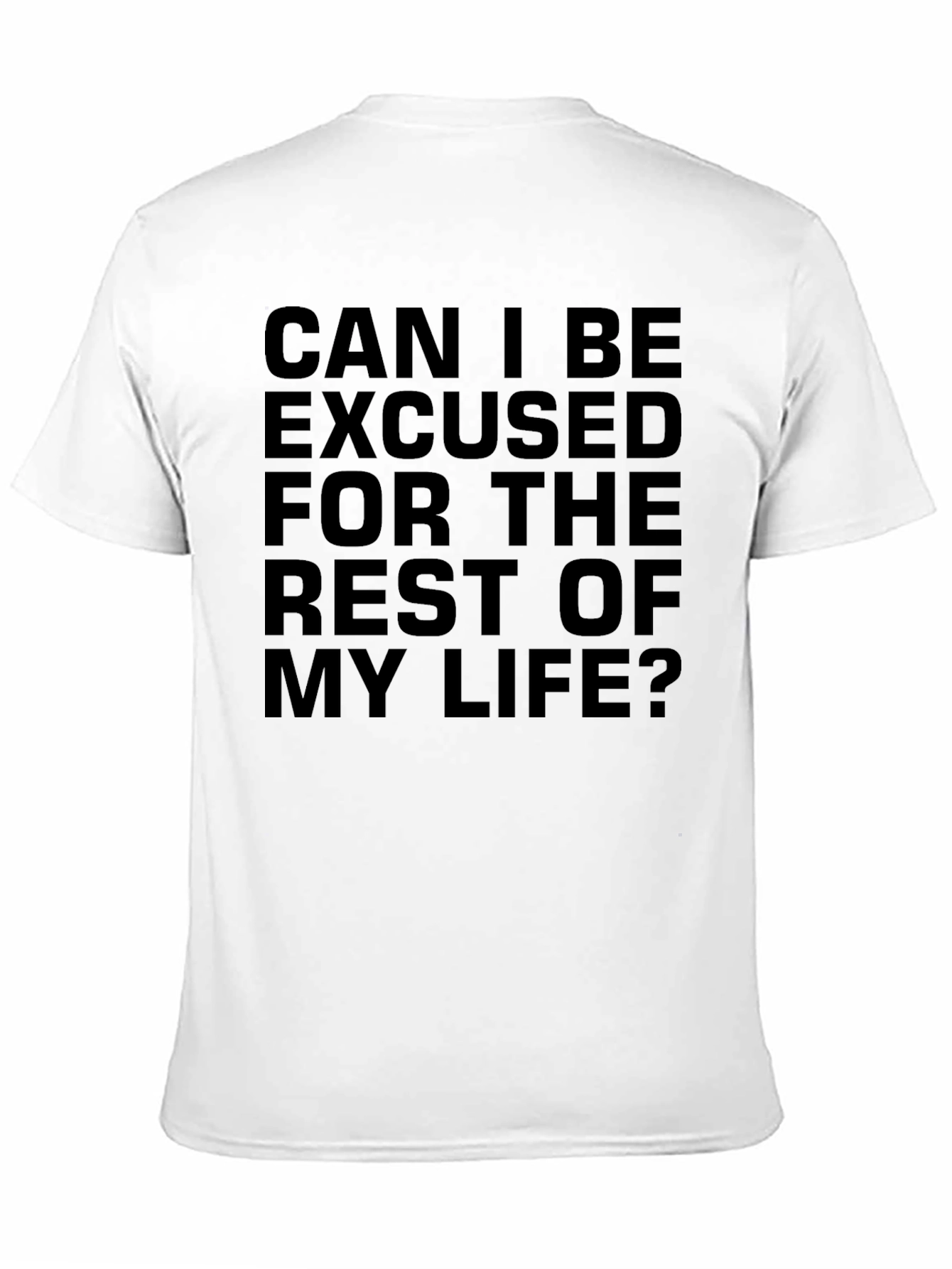 Black Can I Be Excused T-Shirt Funny Slogan Tee view 11