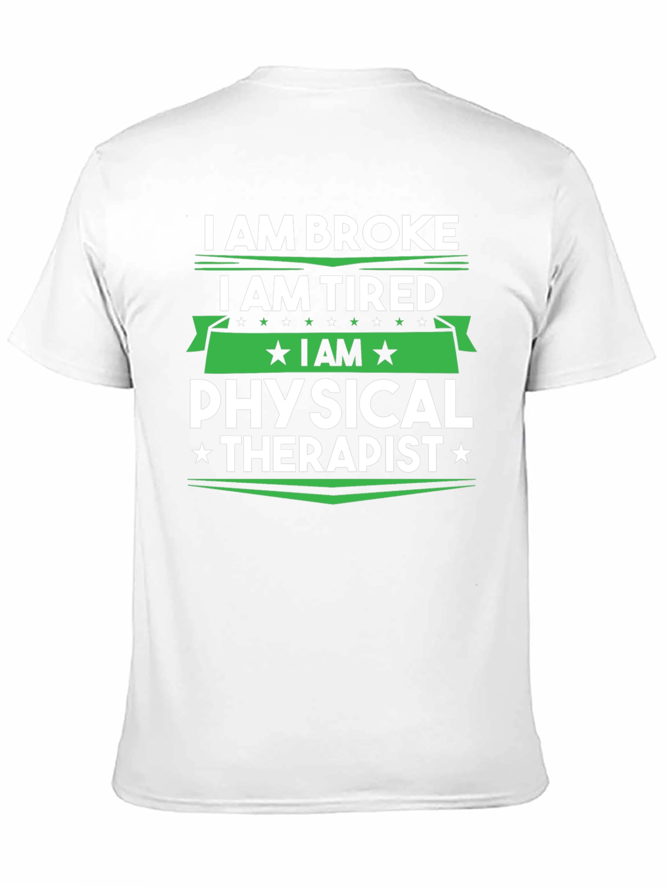 Black I am Broke Tired Physical Therapist T-Shirt view 11