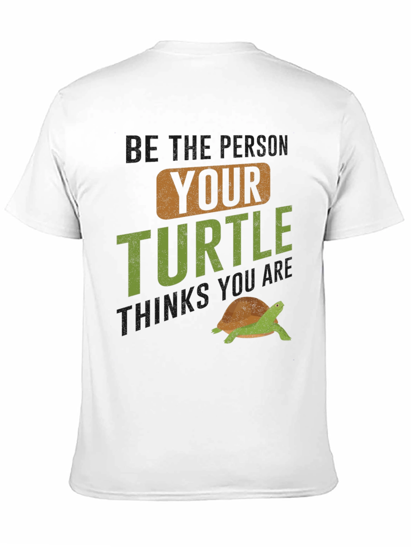 Black Turtle Lover Graphic Tee - "Be The Person Your Turtle Thinks You Are" view 11