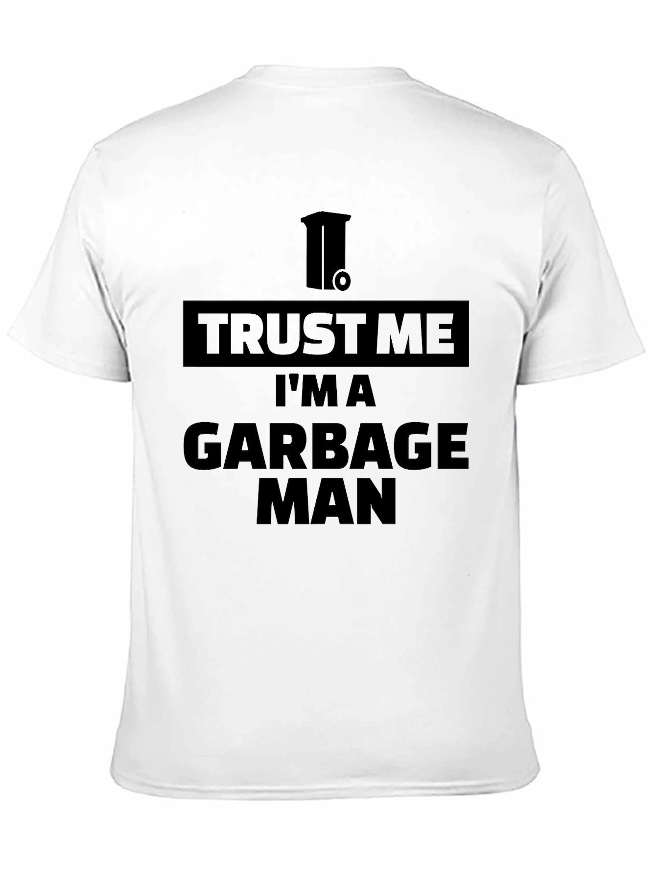 Black Trust Me I'm a Garbage Man T-Shirt view 11