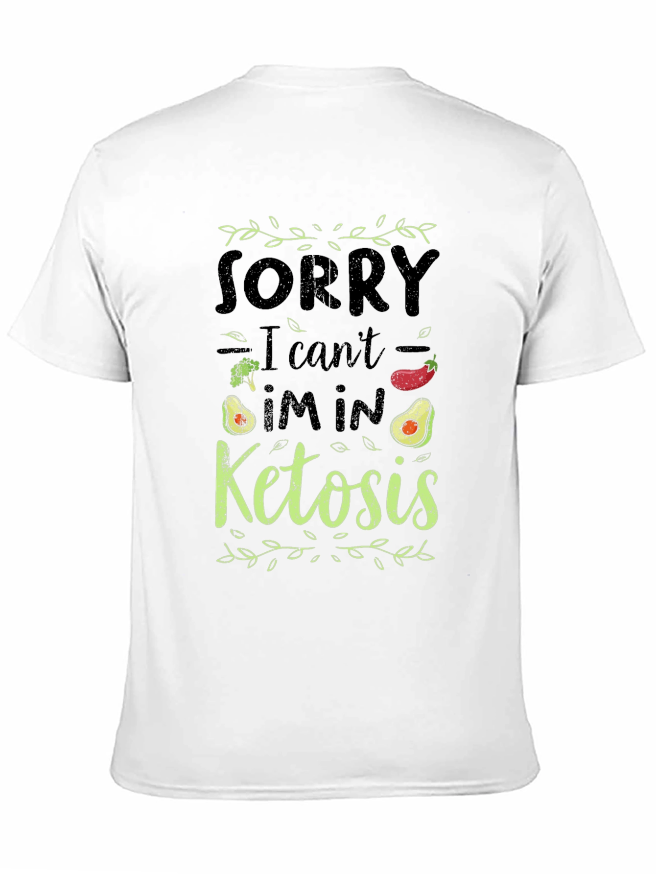 Ketosis Diet T-Shirt - Sorry I Can't, I'm in Ketosis - 11