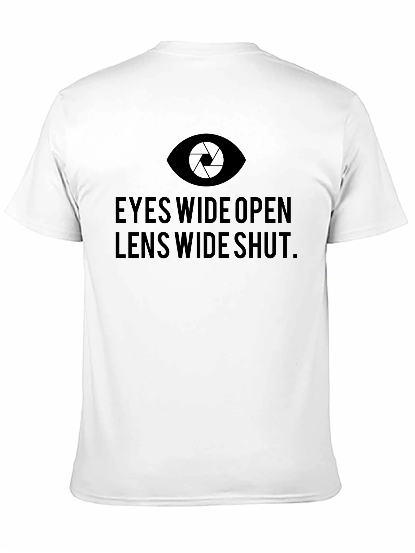 Black Eyes Wide Open Lens Wide Shut T-Shirt - Photographer's Tee view 11