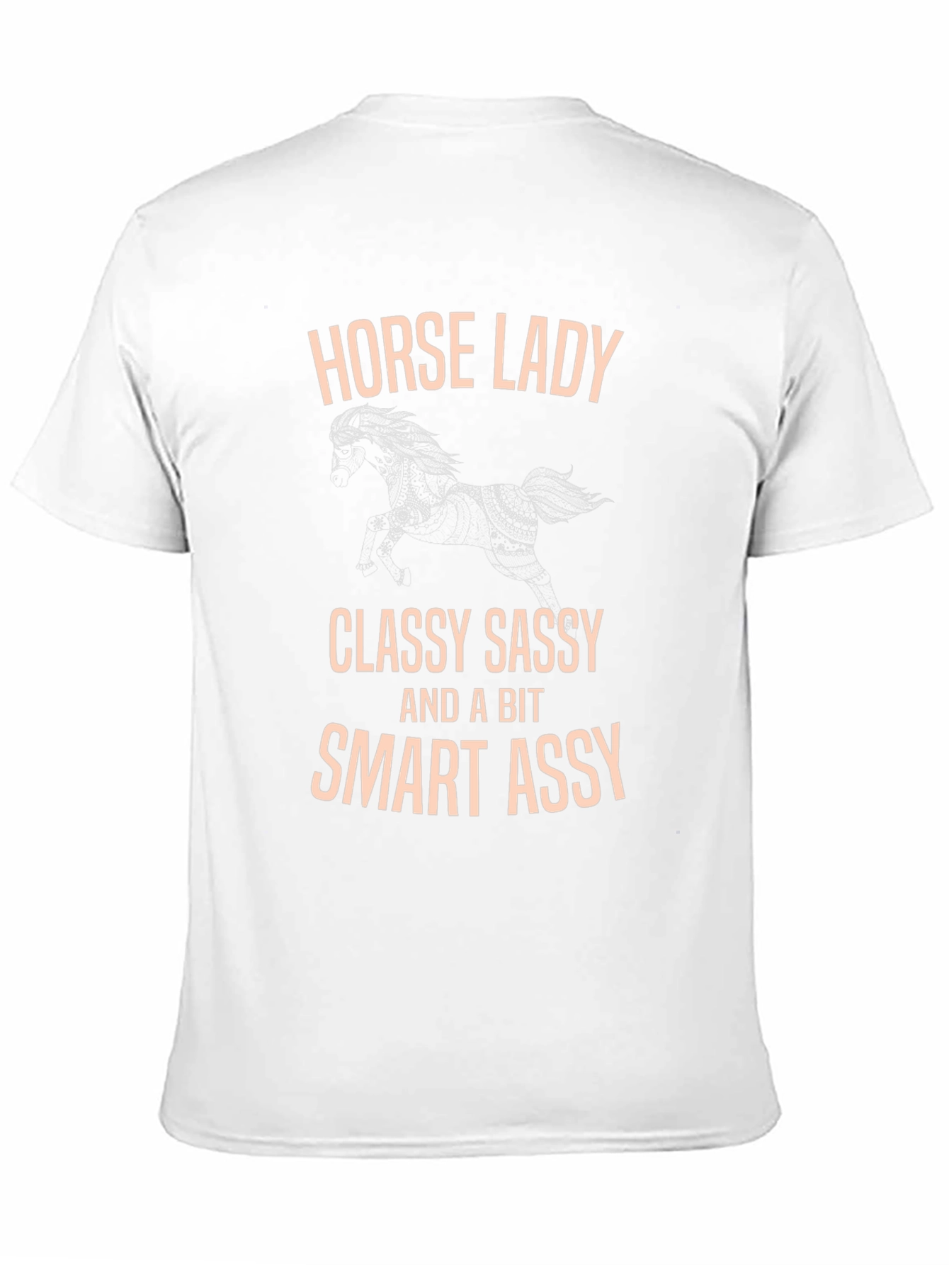 Horse Lady Classy Sassy Smart Assy T-Shirt - 11