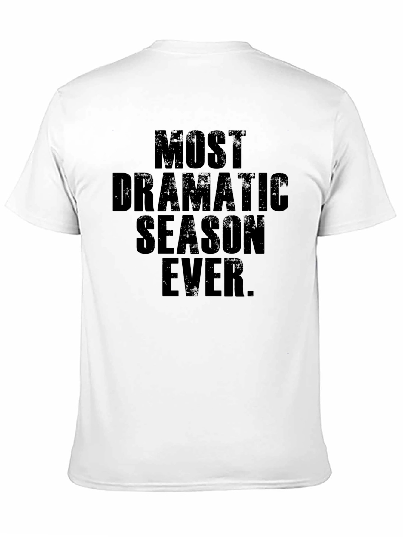 Black Most Dramatic Season Ever T-Shirt view 11