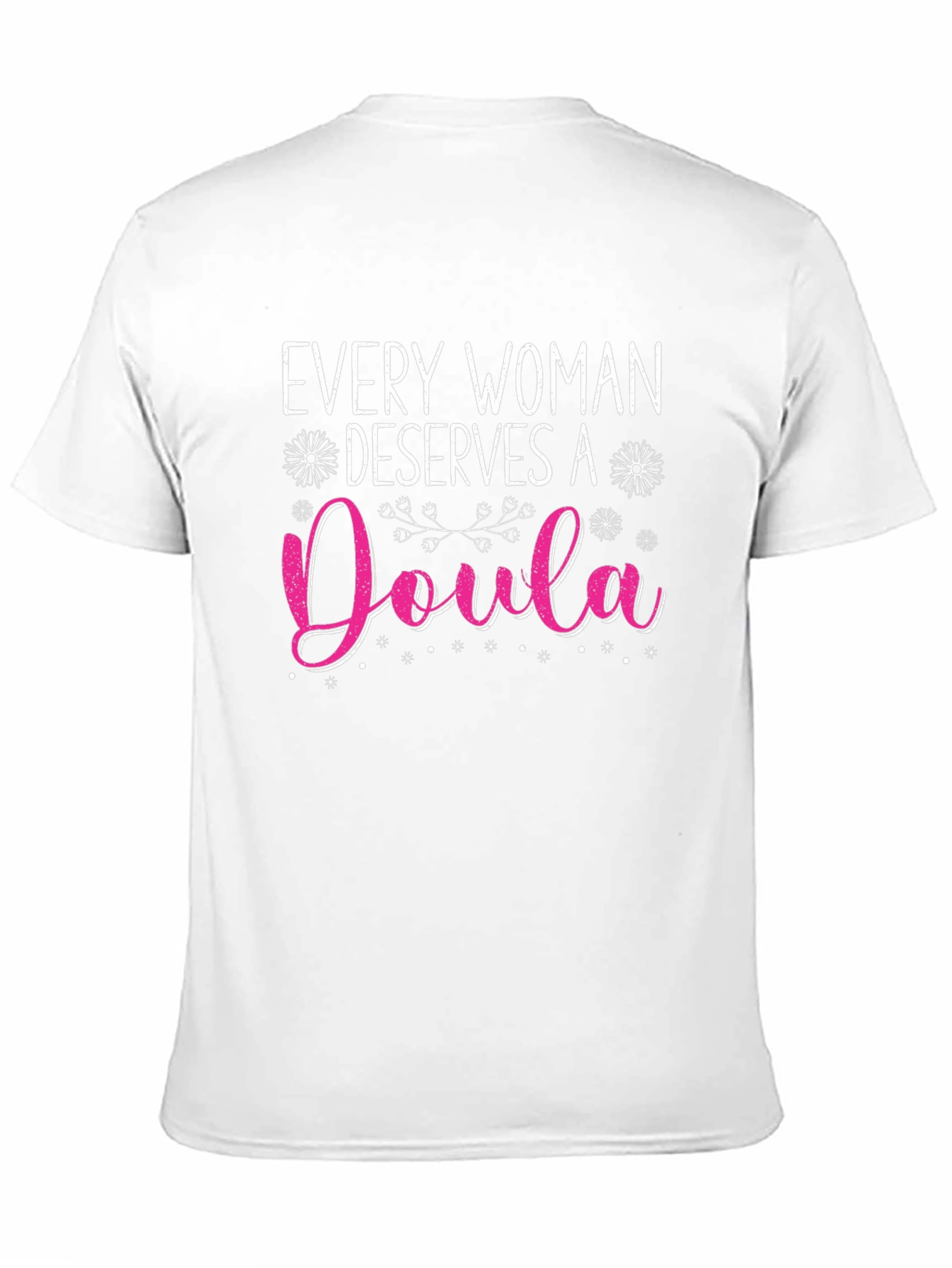 Every Woman Deserves A Doula T-Shirt - 11