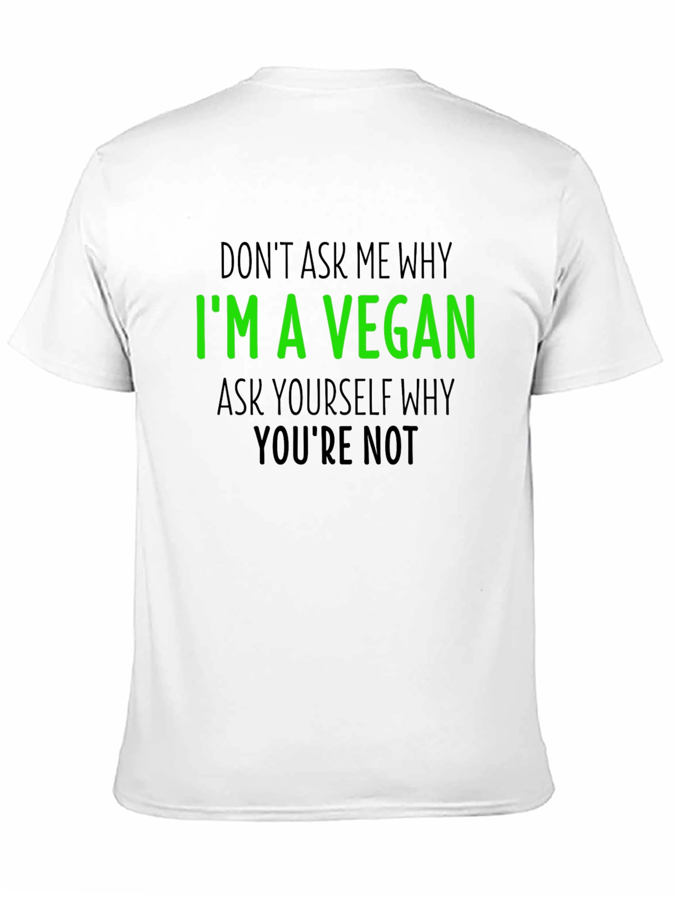 Black Vegan T-Shirt - 'I'm a Vegan, Why You're Not' view 11